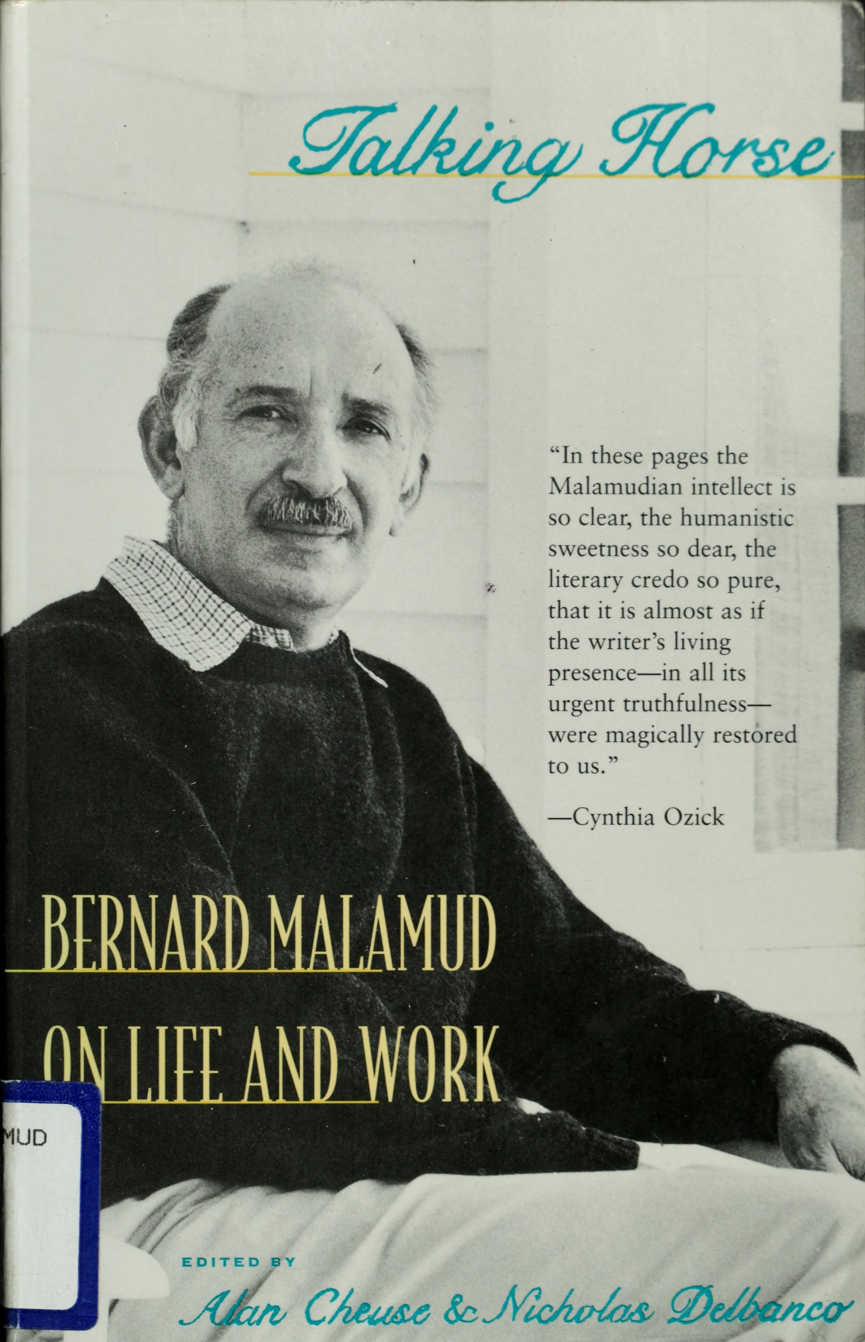 Talking Horse Bernard Malamud on Life and Work