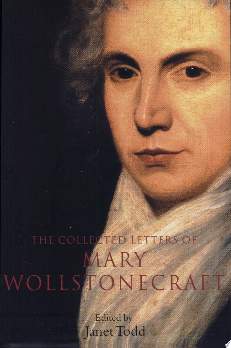 The Collected Letters of Mary Wollstonecraft