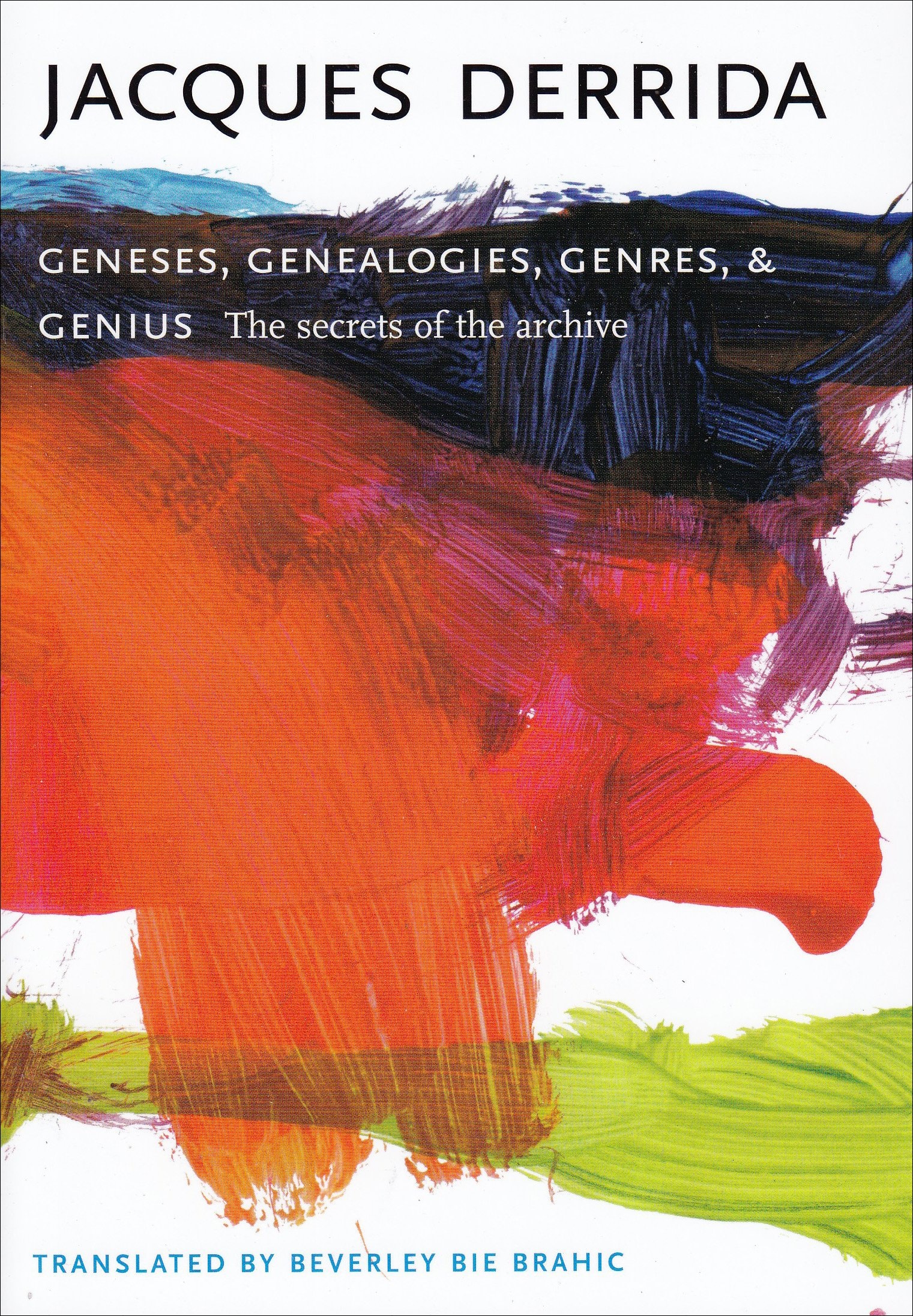 Geneses, Genealogies, Genres, and Genius The Secrets of the Archive