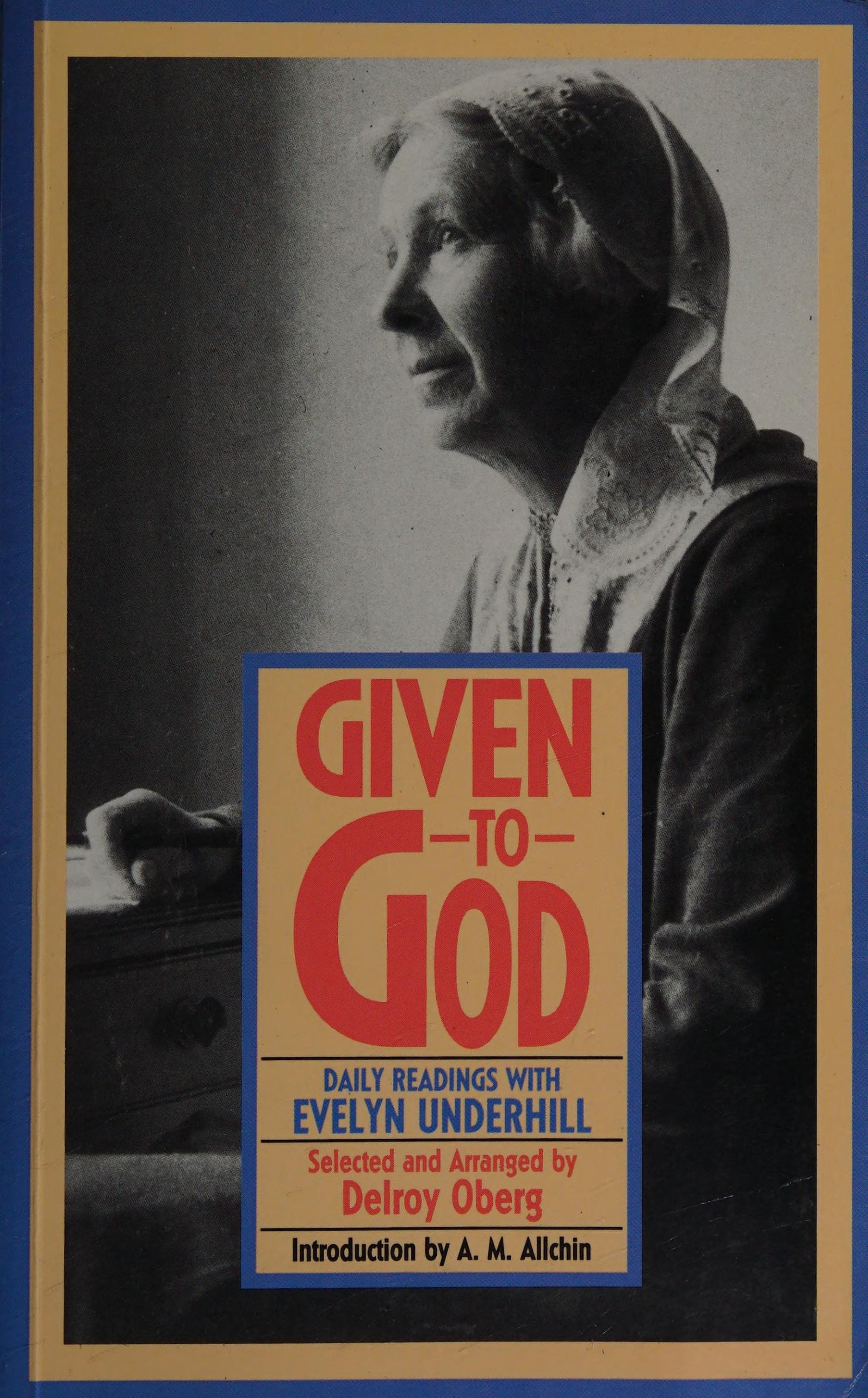 Given to God Daily Readings with Evelyn Underhill