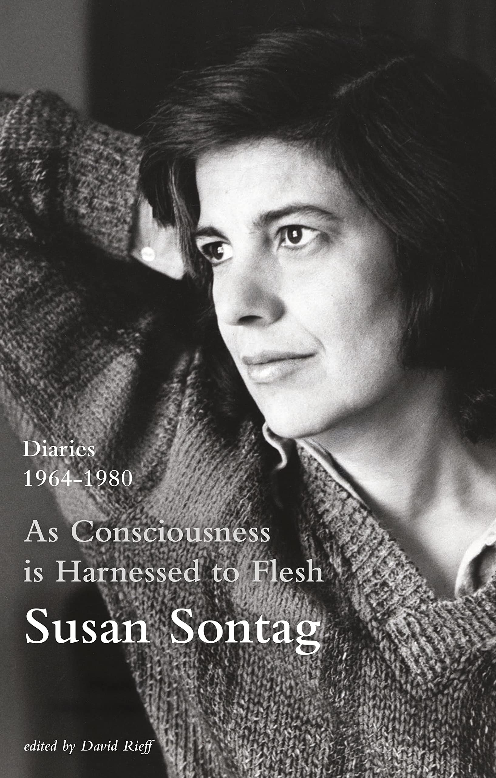 As Consciousness is Harnessed to Flesh Diaries 1963-1981