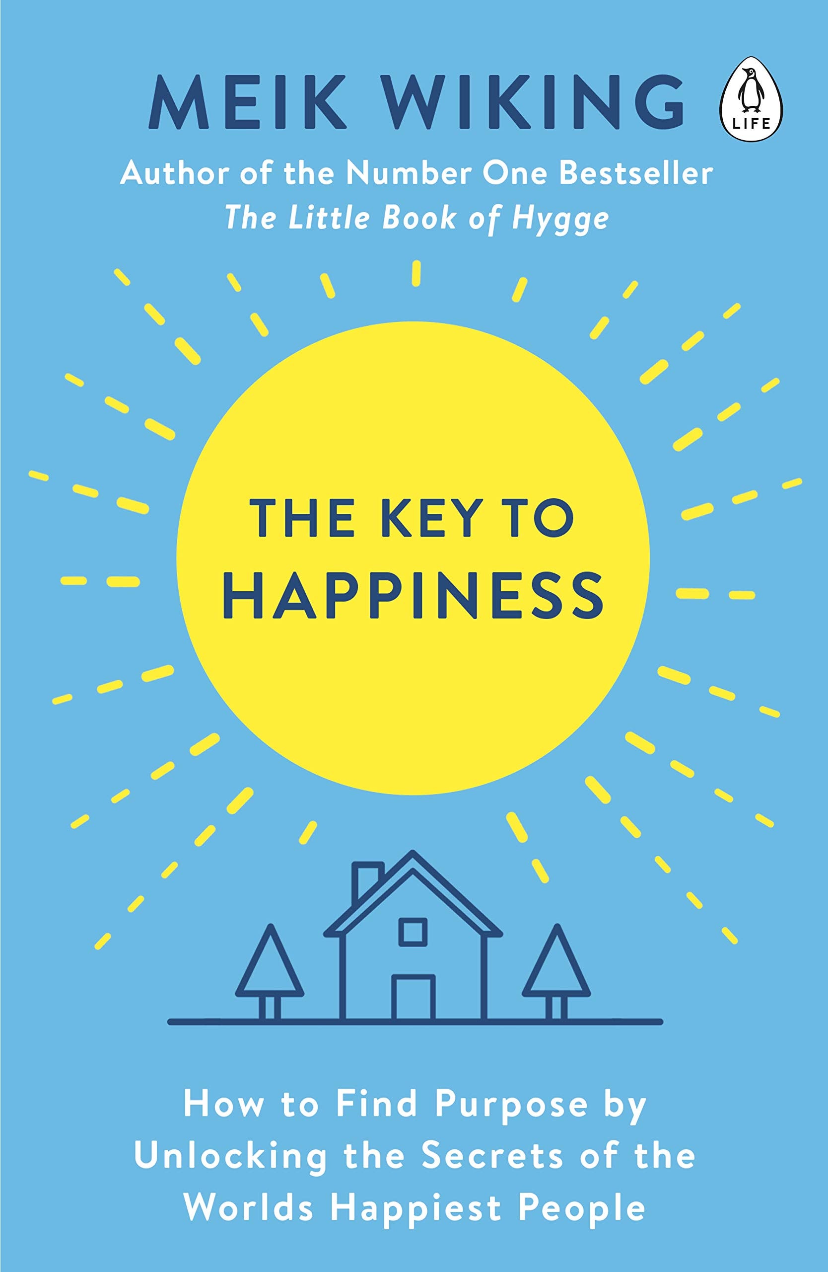 The Key to Happiness How to Find Purpose by Unlocking the Secrets of the Worlds Happiest People