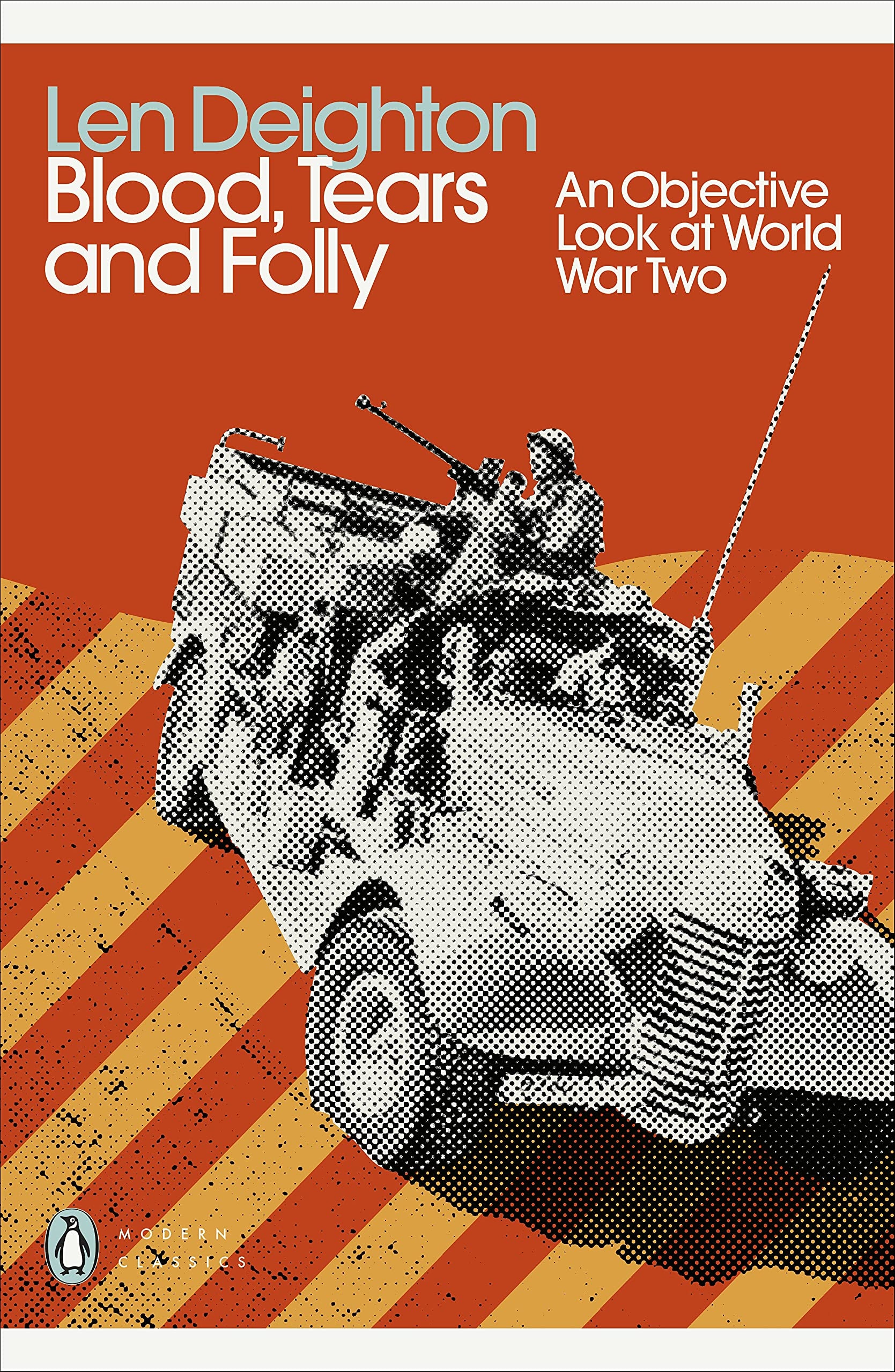 Blood, Tears and Folly An Objective Look at World War Two