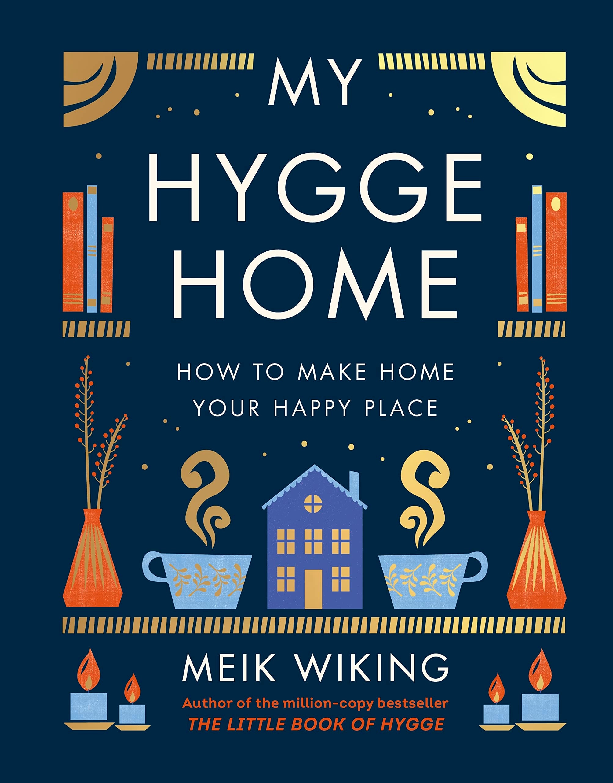The Hygge Home How to Make Your Home Your Happy Place