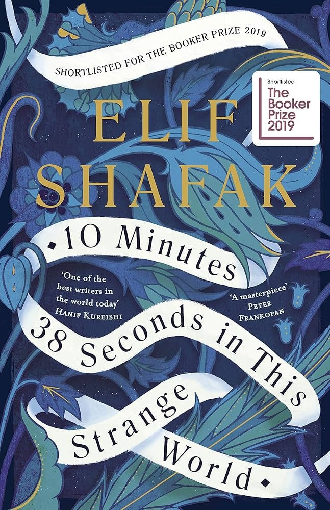 10 Minutes 38 Seconds in this Strange World The powerful Booker Prize-shortlisted novel from the bestselling author of The Island of Missing Trees