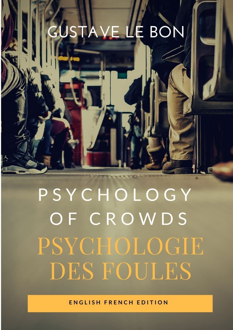 Psychology of Crowds / Psychologie Des Foules (English French Edition)