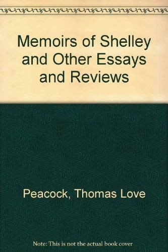 Memoirs of Shelley and Other Essays and Reviews