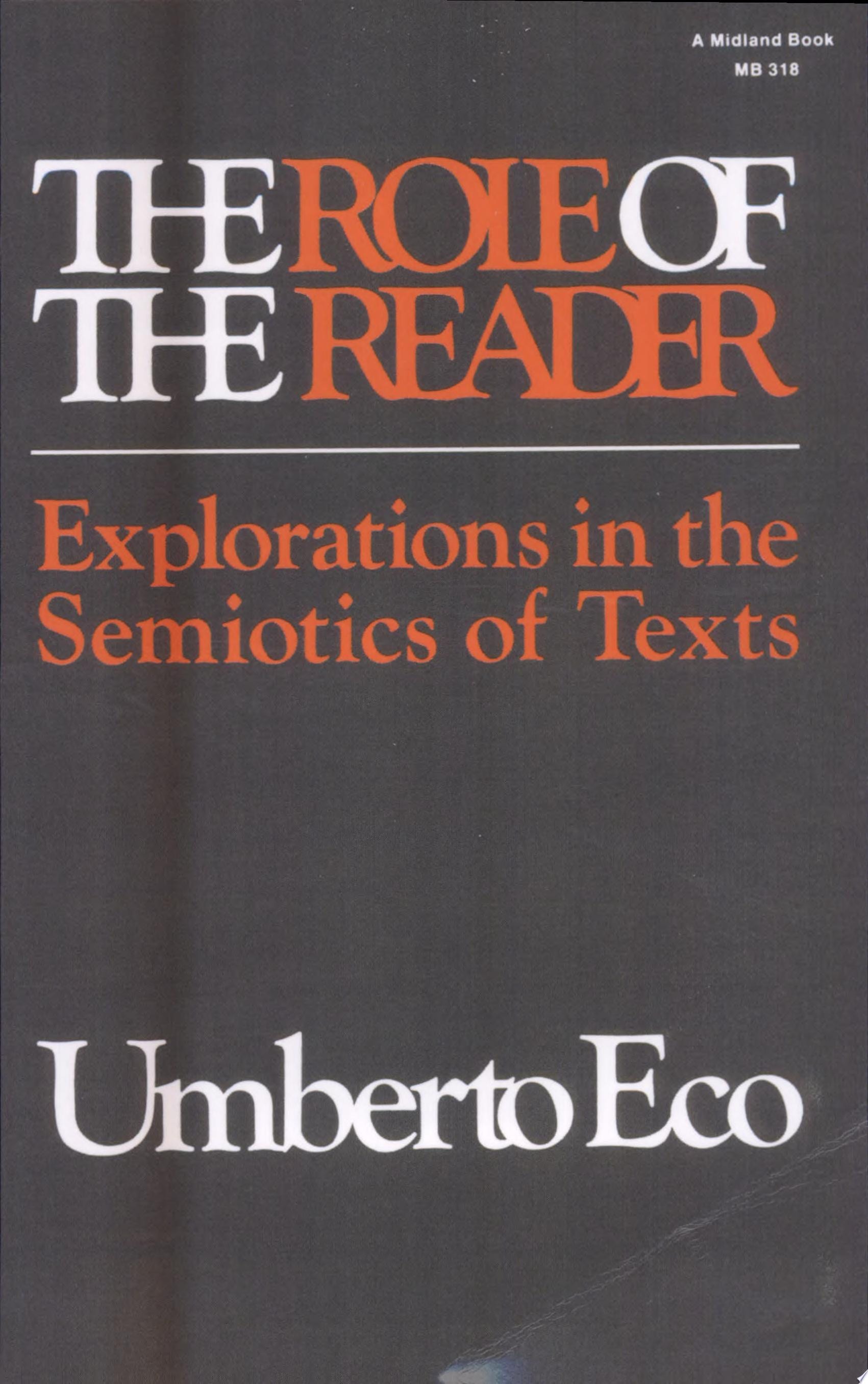 The Role of the Reader Explorations in the Semiotics of Texts