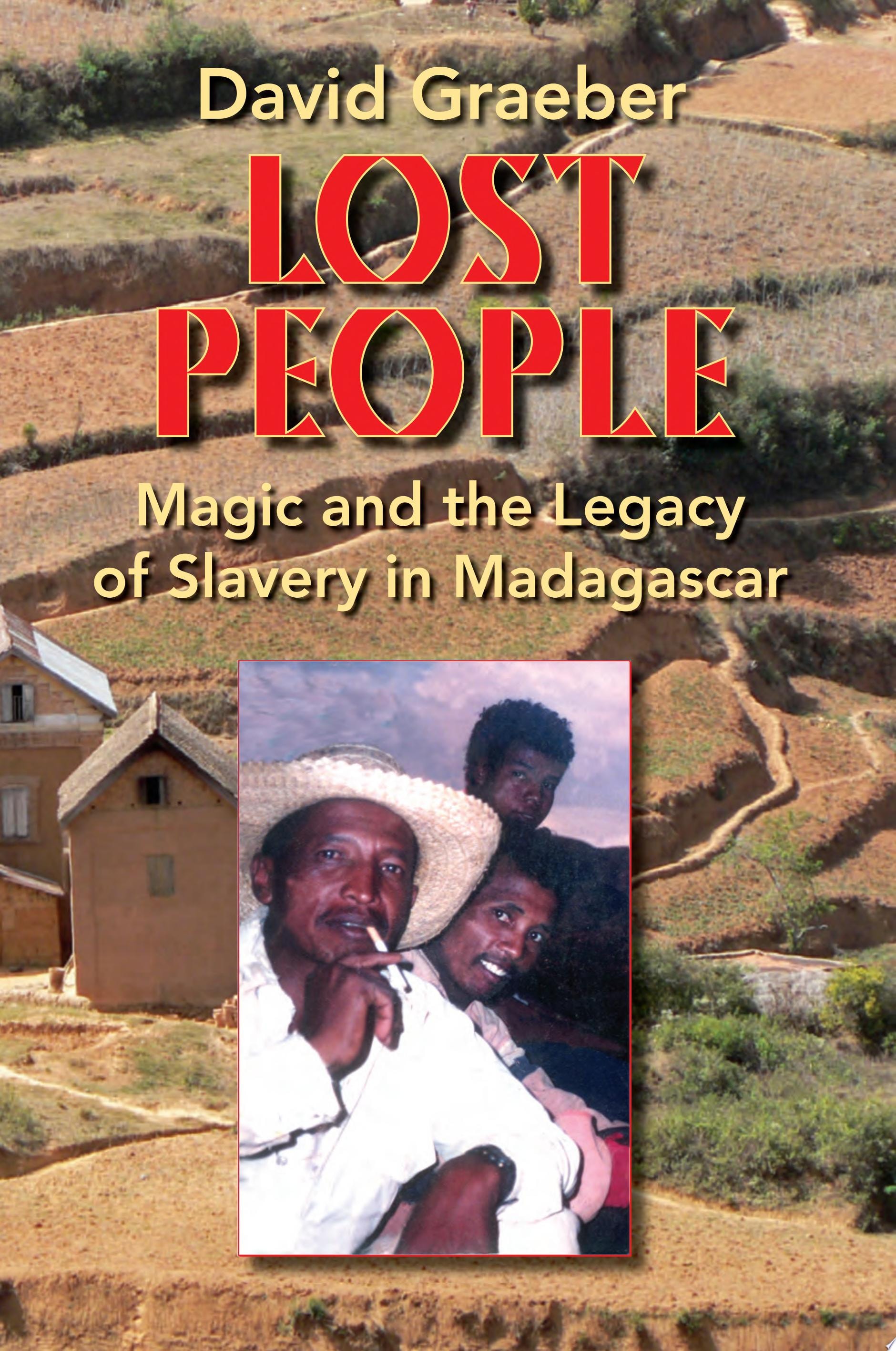 Lost People Magic and the Legacy of Slavery in Madagascar