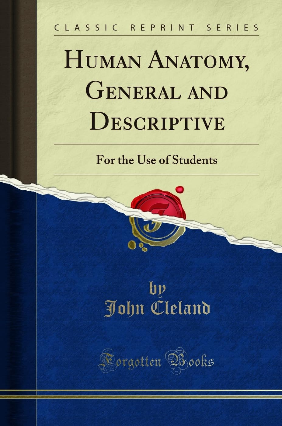 Human Anatomy, General and Descriptive For the Use of Students (Classic Reprint)