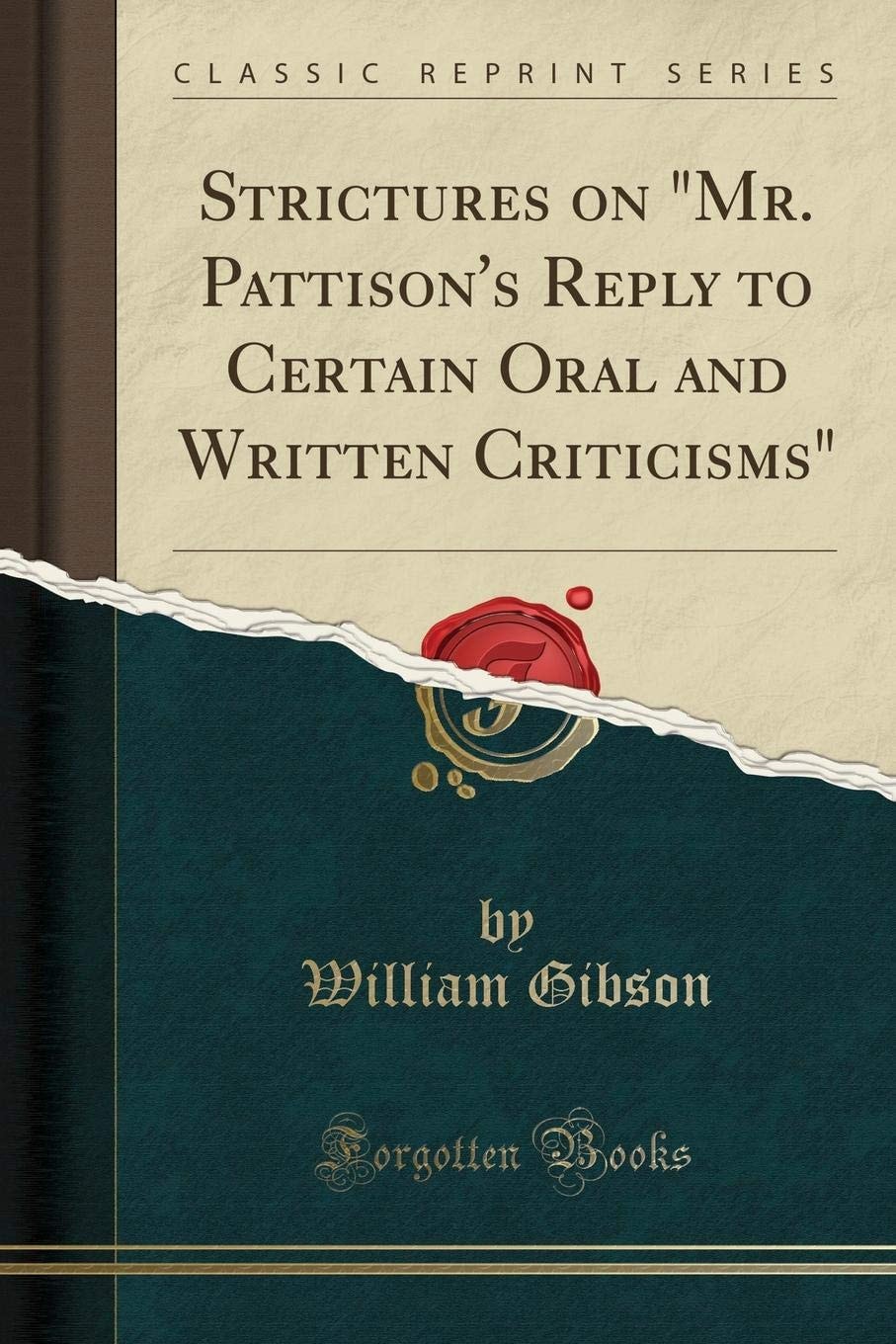 Strictures on Mr. Pattison's Reply to Certain Oral and Written Criticisms (Classic Reprint)