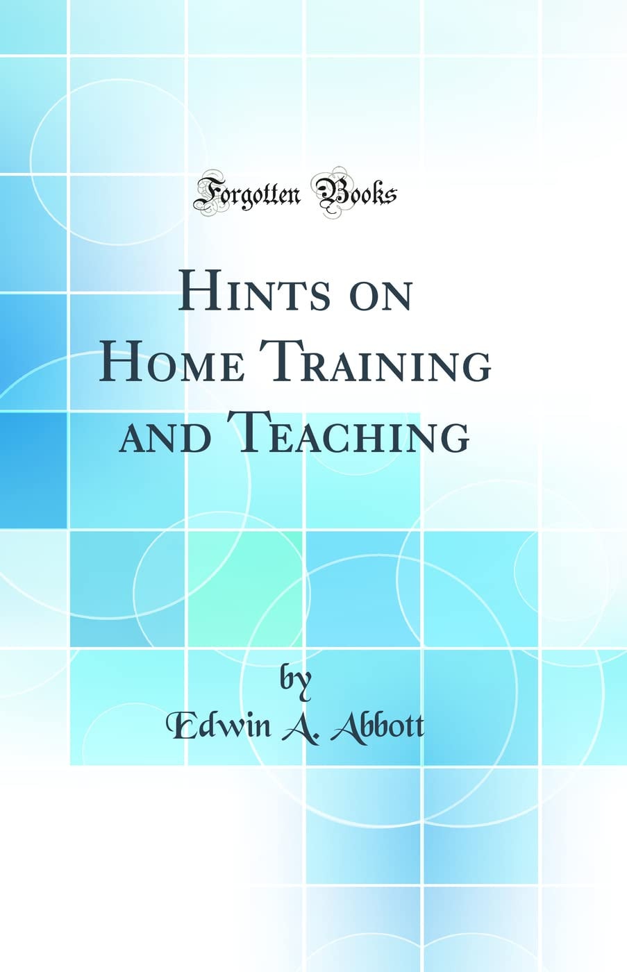 Hints on Home Training and Teaching