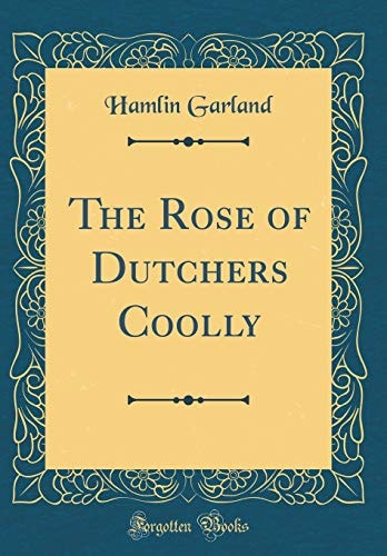 The Rose of Dutchers Coolly (Classic Reprint)