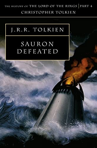 Sauron Defeated The End of the Third Age (the History of the Lord of the Rings, Part Four). The Notion Club Papers, And, The Drowning of Anadûnê