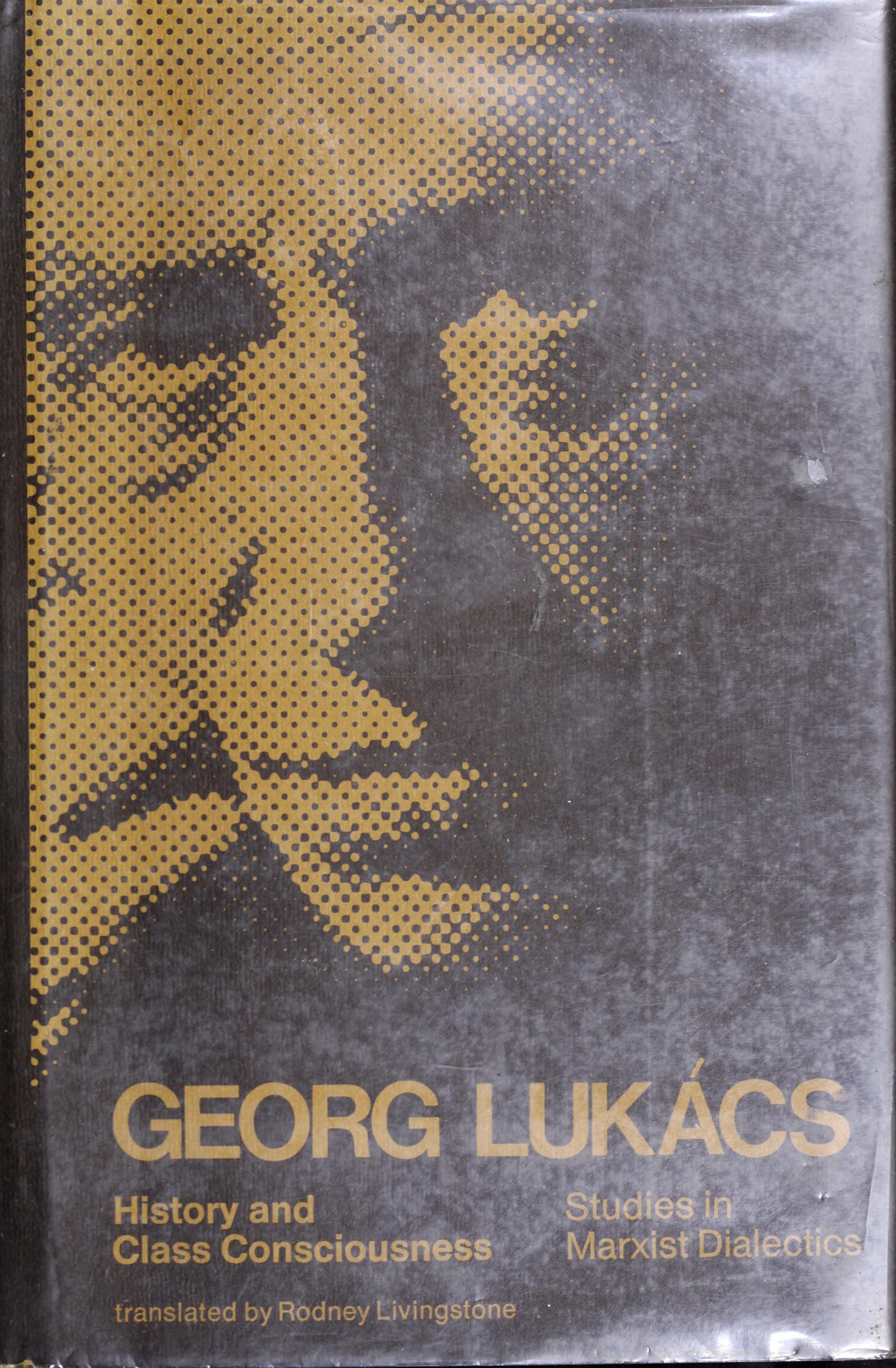 History and Class Consciousness Studies in Marxist Dialectics