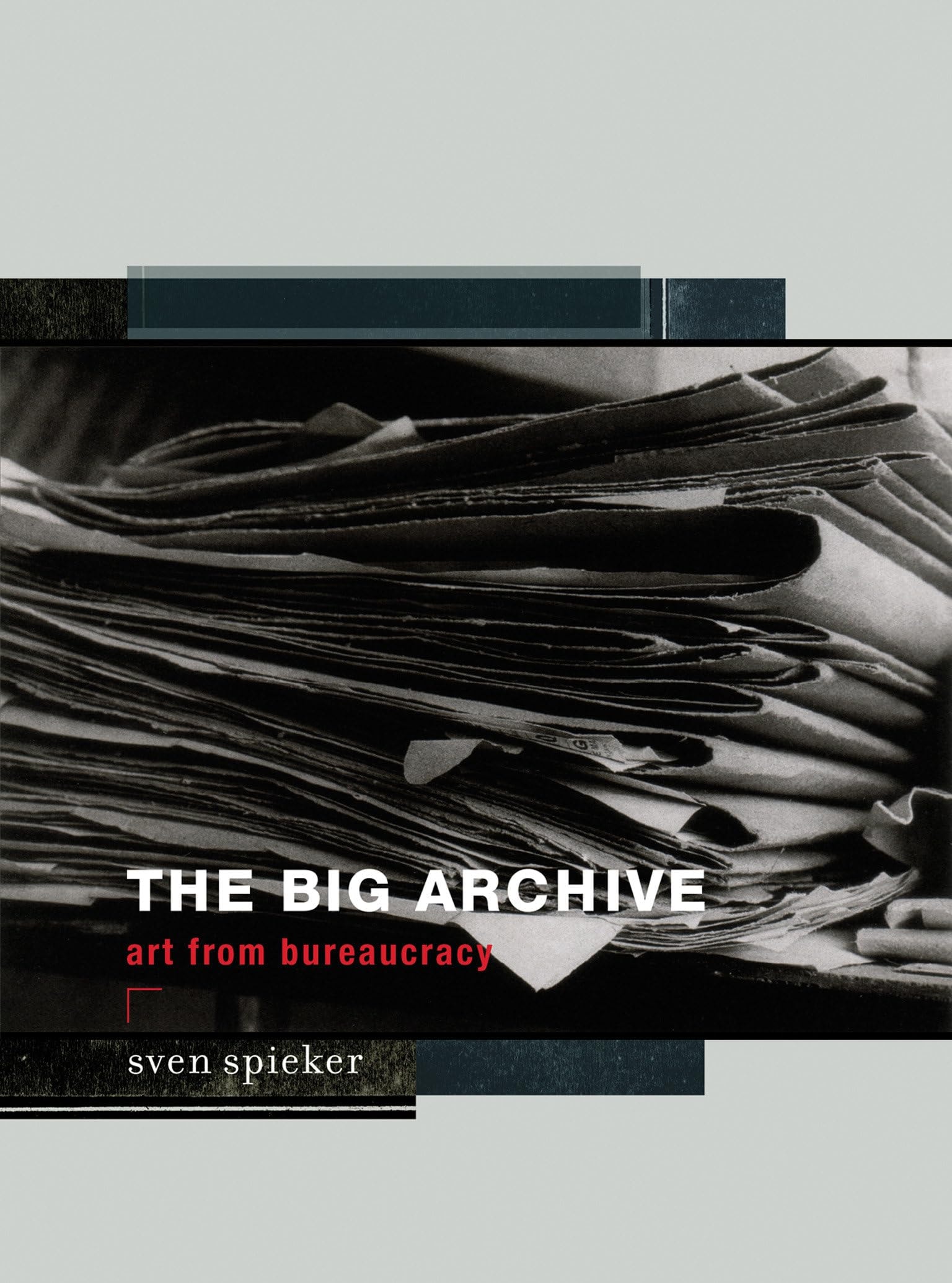 The Big Archive Art From Bureaucracy