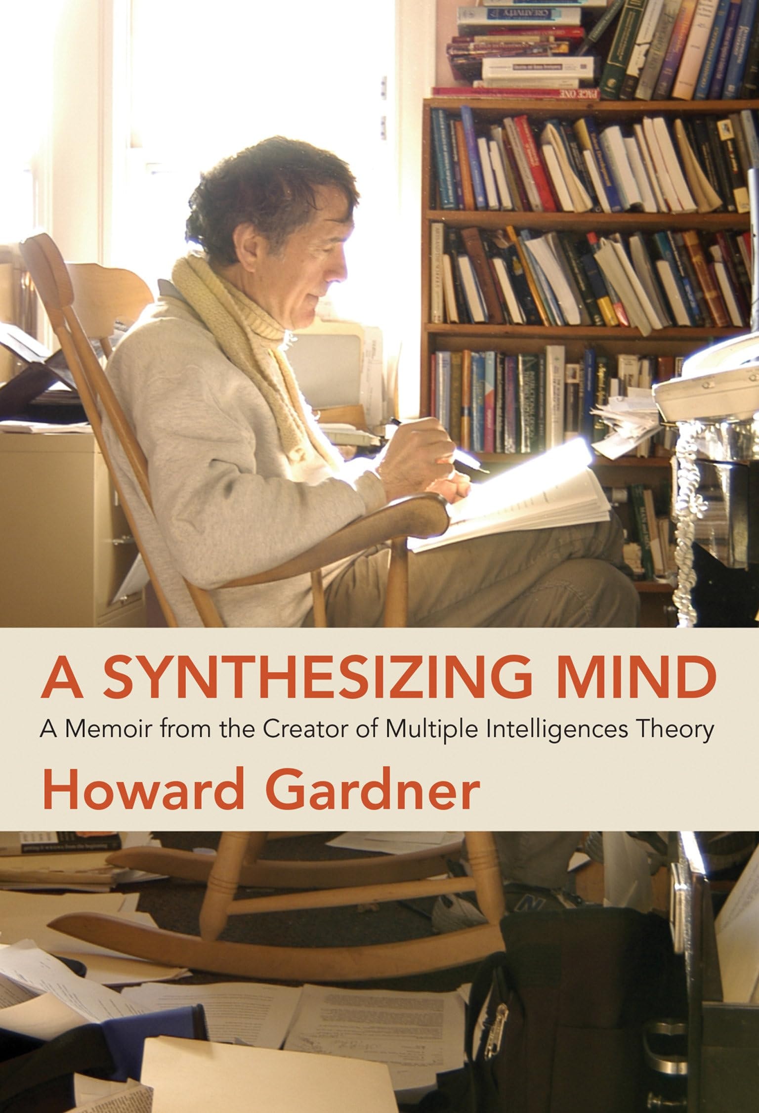 A Synthesizing Mind A Memoir from the Creator of Multiple Intelligences Theory