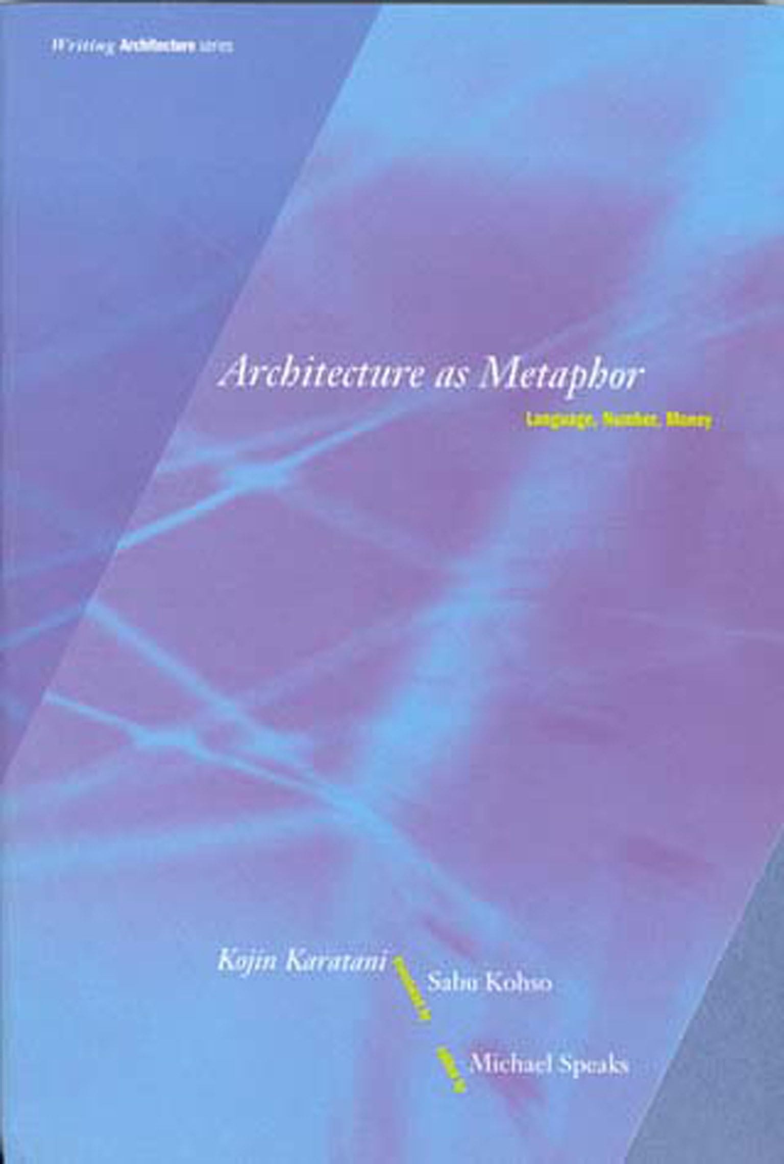 Architecture as Metaphor Language, Number, Money