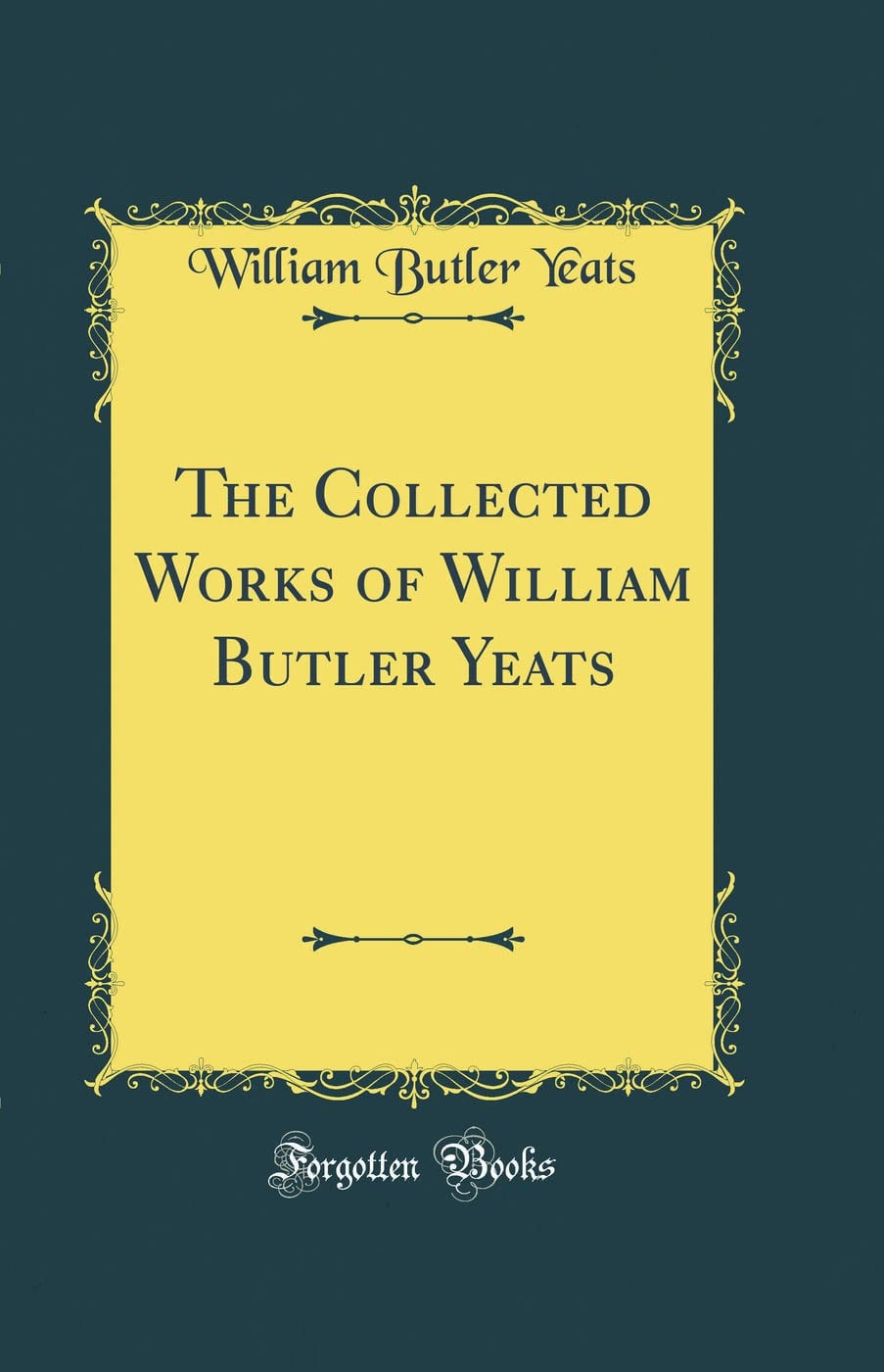 The Collected Works of William Butler Yeats