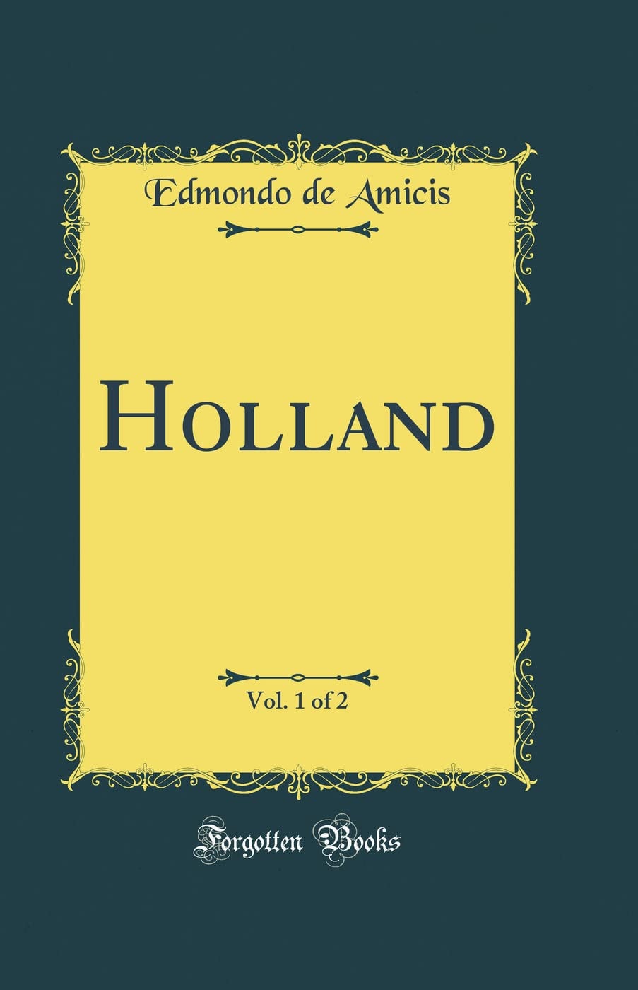 Holland, Vol. 1 of 2 (Classic Reprint)