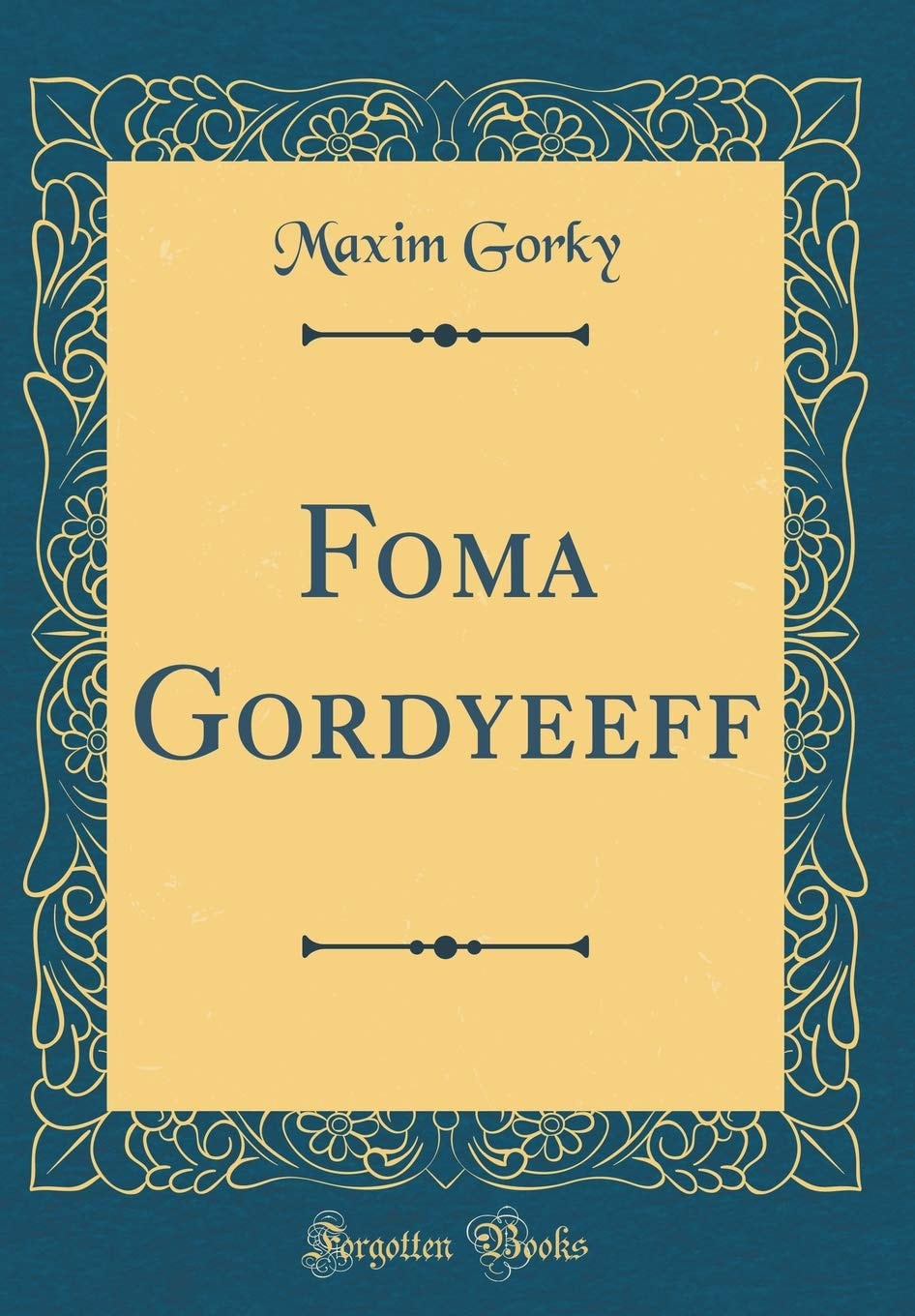 Foma Gordyeeff (Classic Reprint)