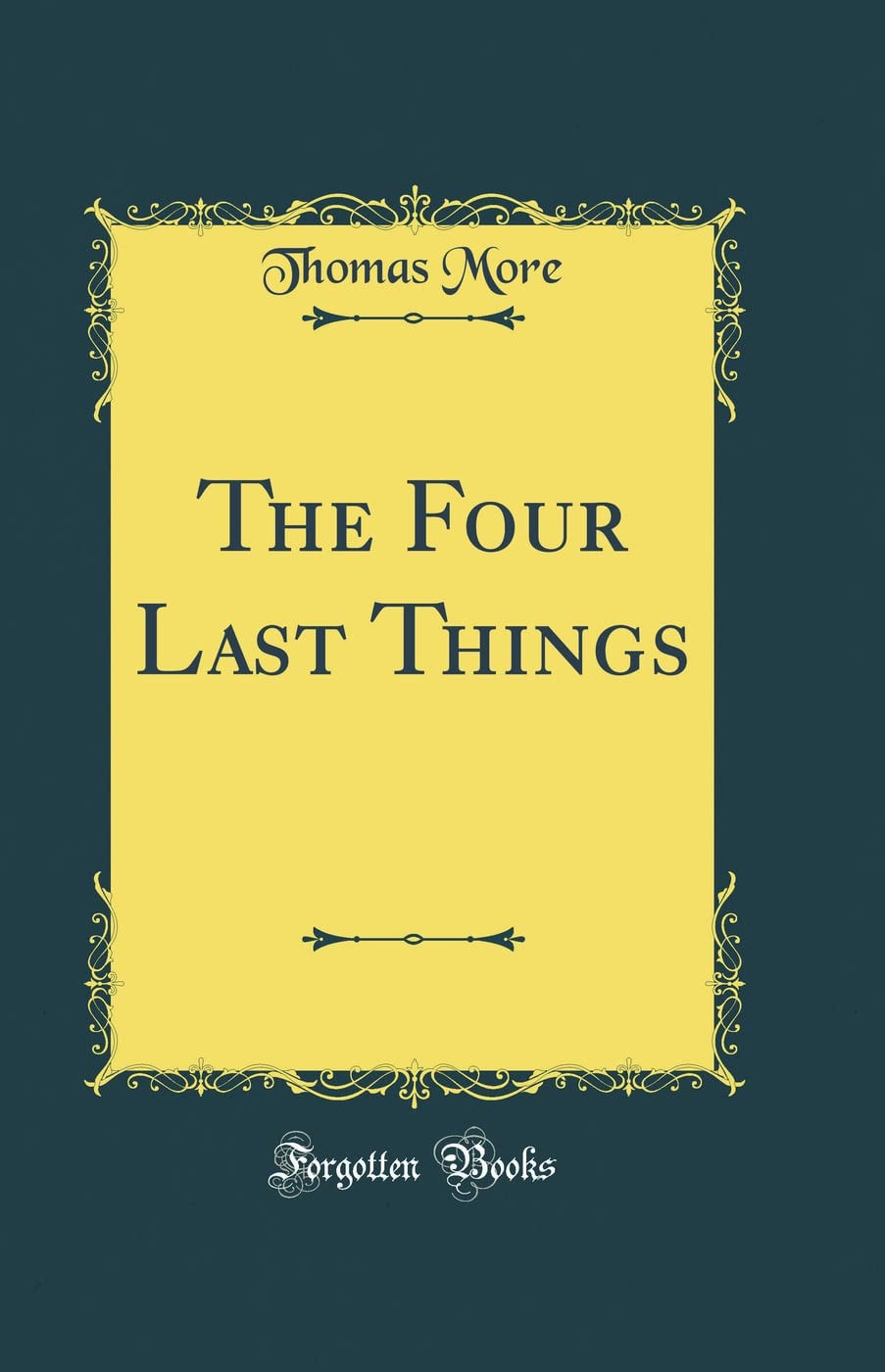 The Four Last Things (Classic Reprint)