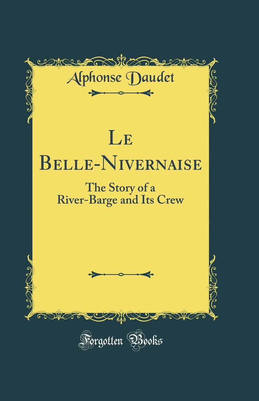 Le Belle-Nivernaise: The Story Of A River Barge And Its Crew (1898)