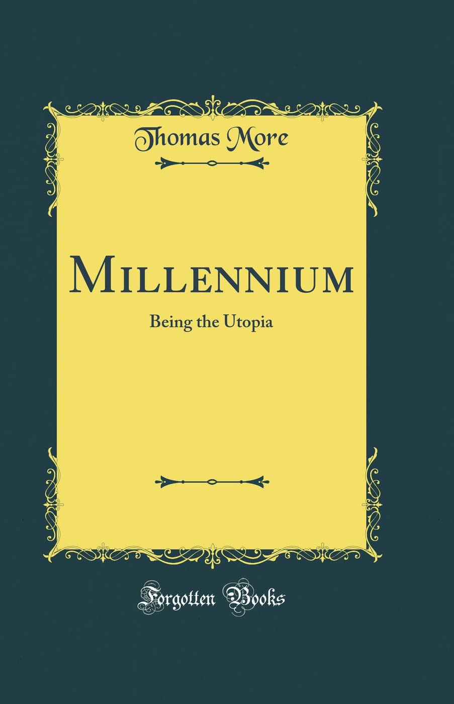 Millennium Being the Utopia (Classic Reprint)