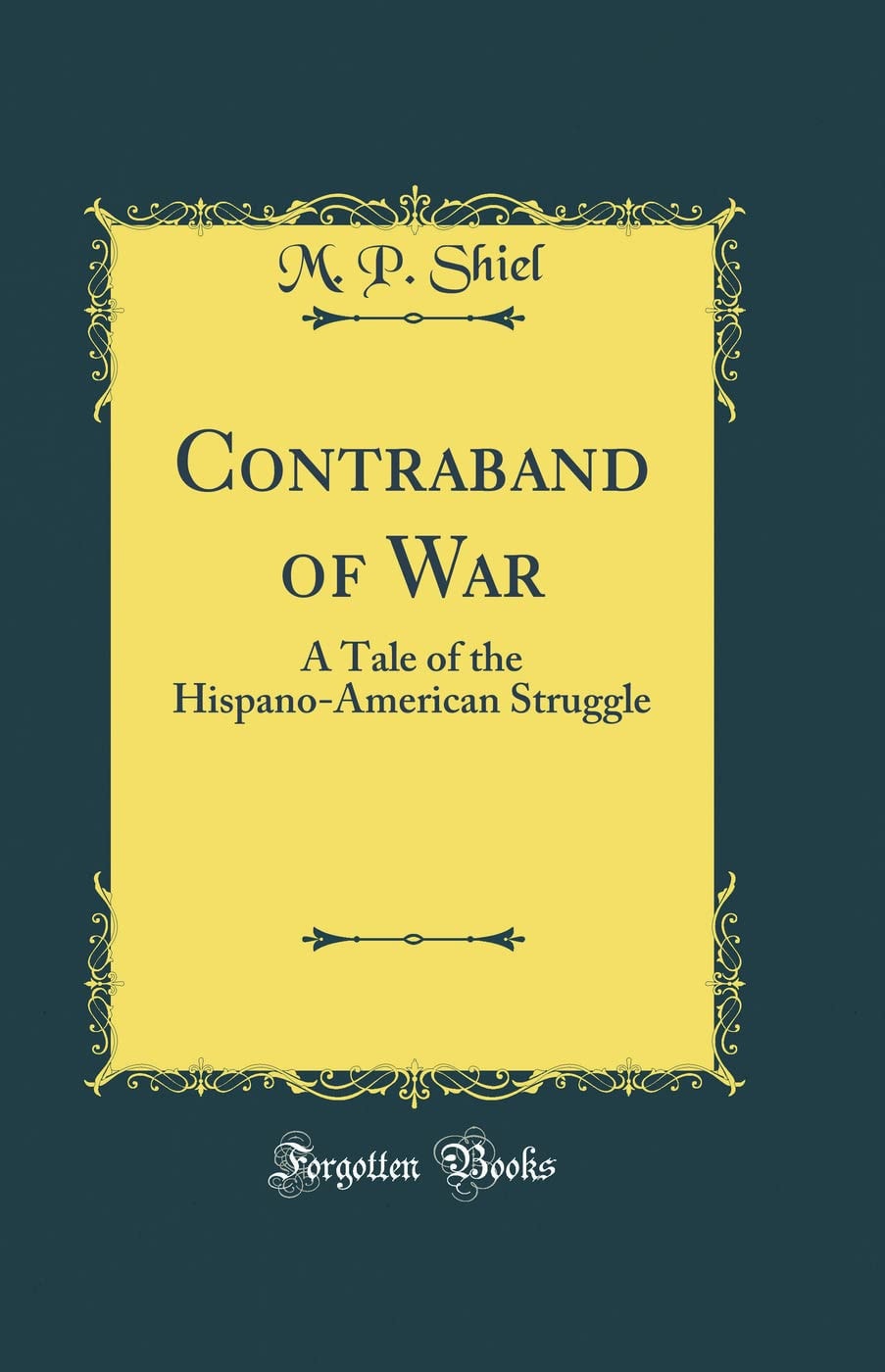 Contraband of War A Tale of the Hispano-American Struggle (Classic Reprint)