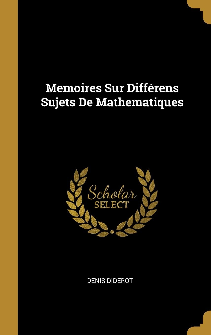 Memoires Sur Differens Sujets de Mathematiques