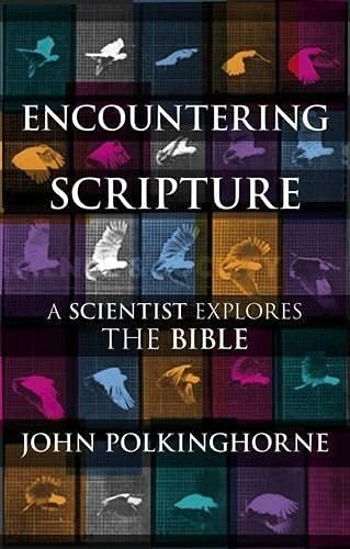 Encountering Scripture A Scientist Explores the Bible