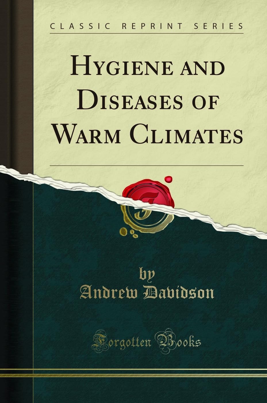 Hygiene and Diseases of Warm Climates (Classic Reprint)
