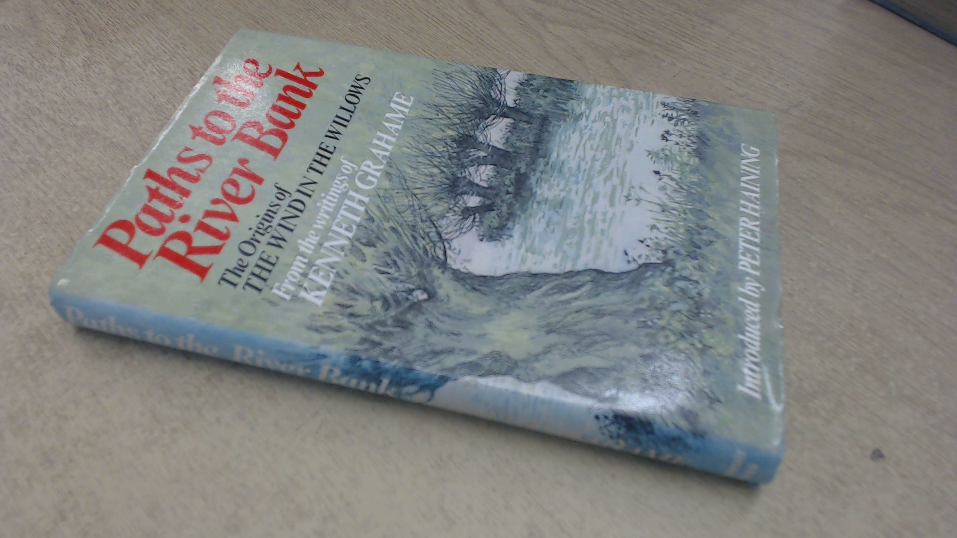 Paths to the river bank: The origins of The wind in the willows, from the writings of Kenneth Grahame