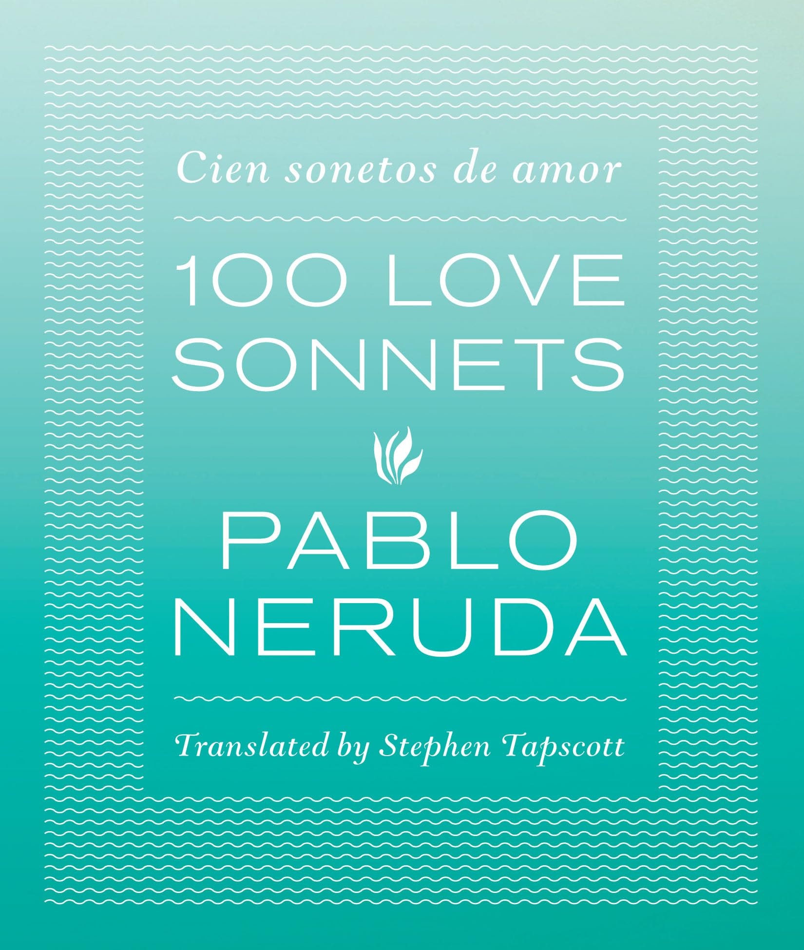 One Hundred Love Sonnets Cien sonetos de amor