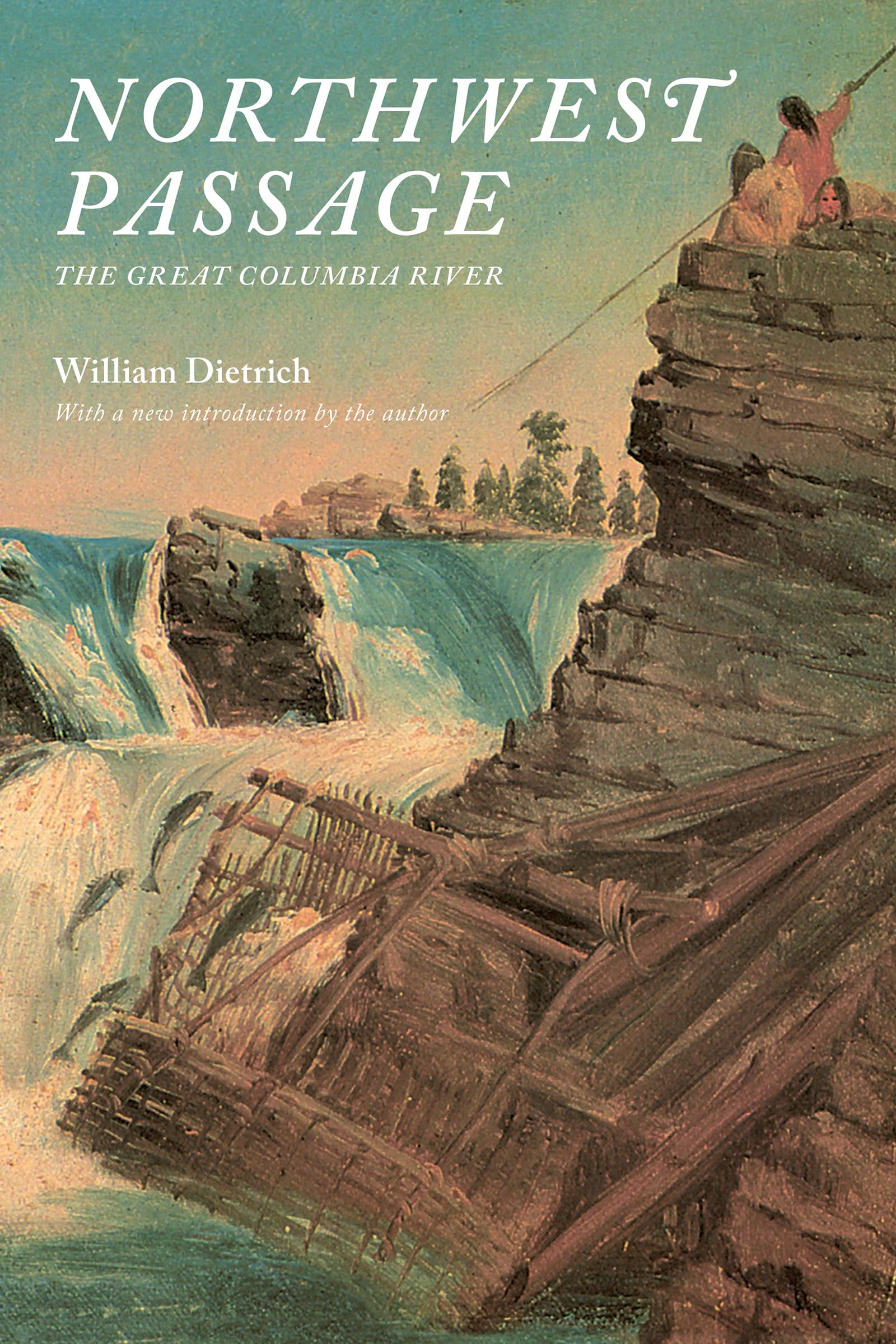 Northwest Passage The Great Columbia River