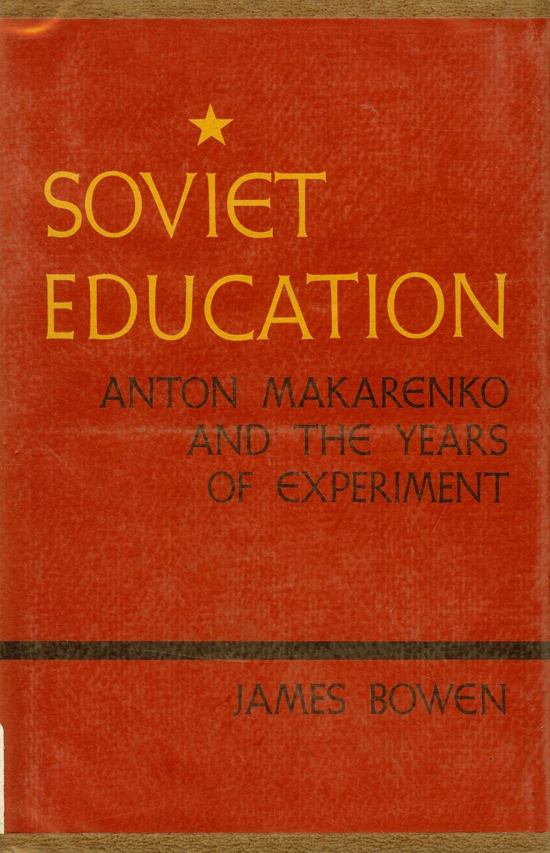 Soviet Education Anton Makarenko and the Years of Experiment