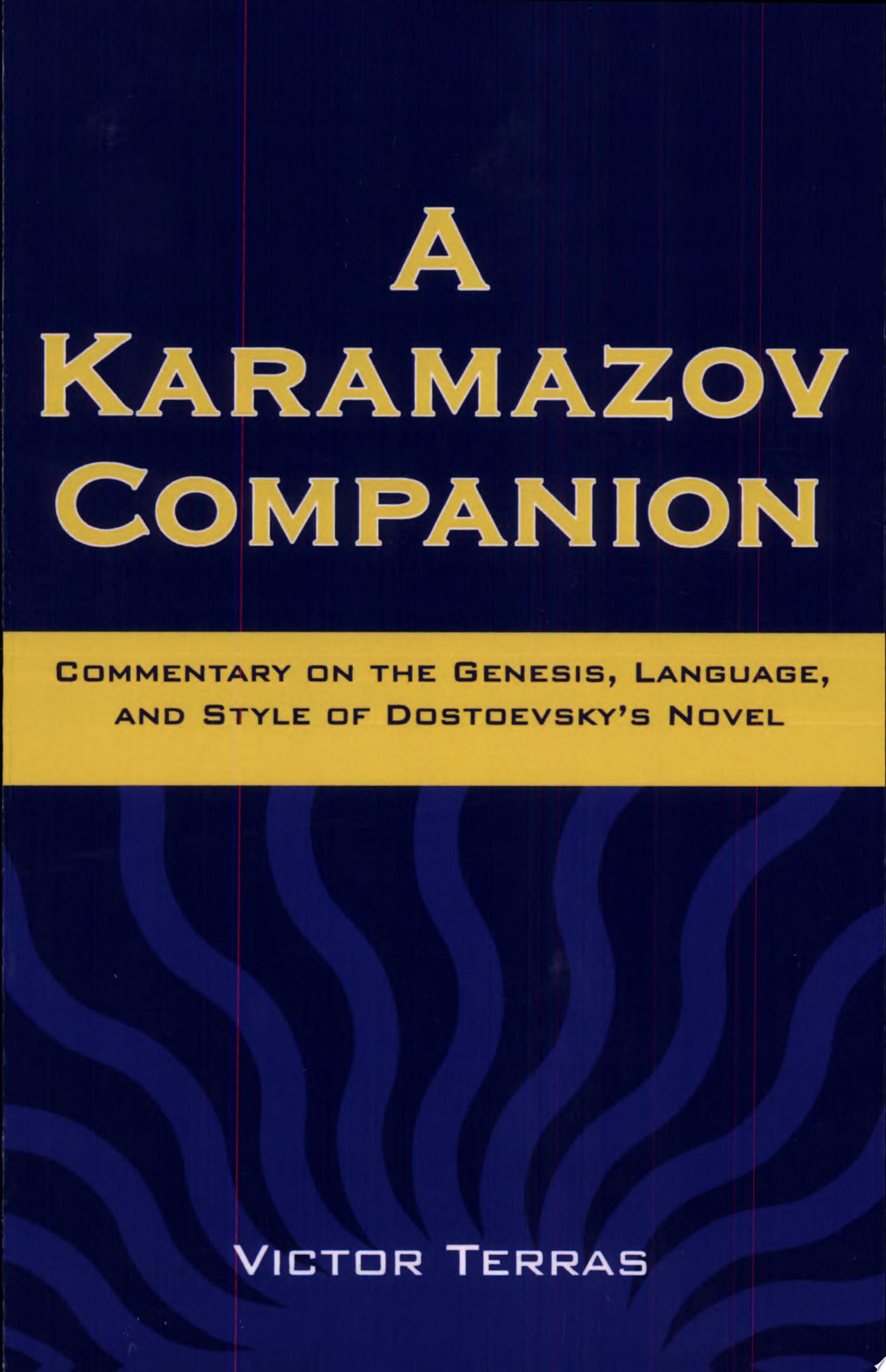A Karamazov Companion Commentary on the Genesis, Language, and Style of Dostoevsky's Novel