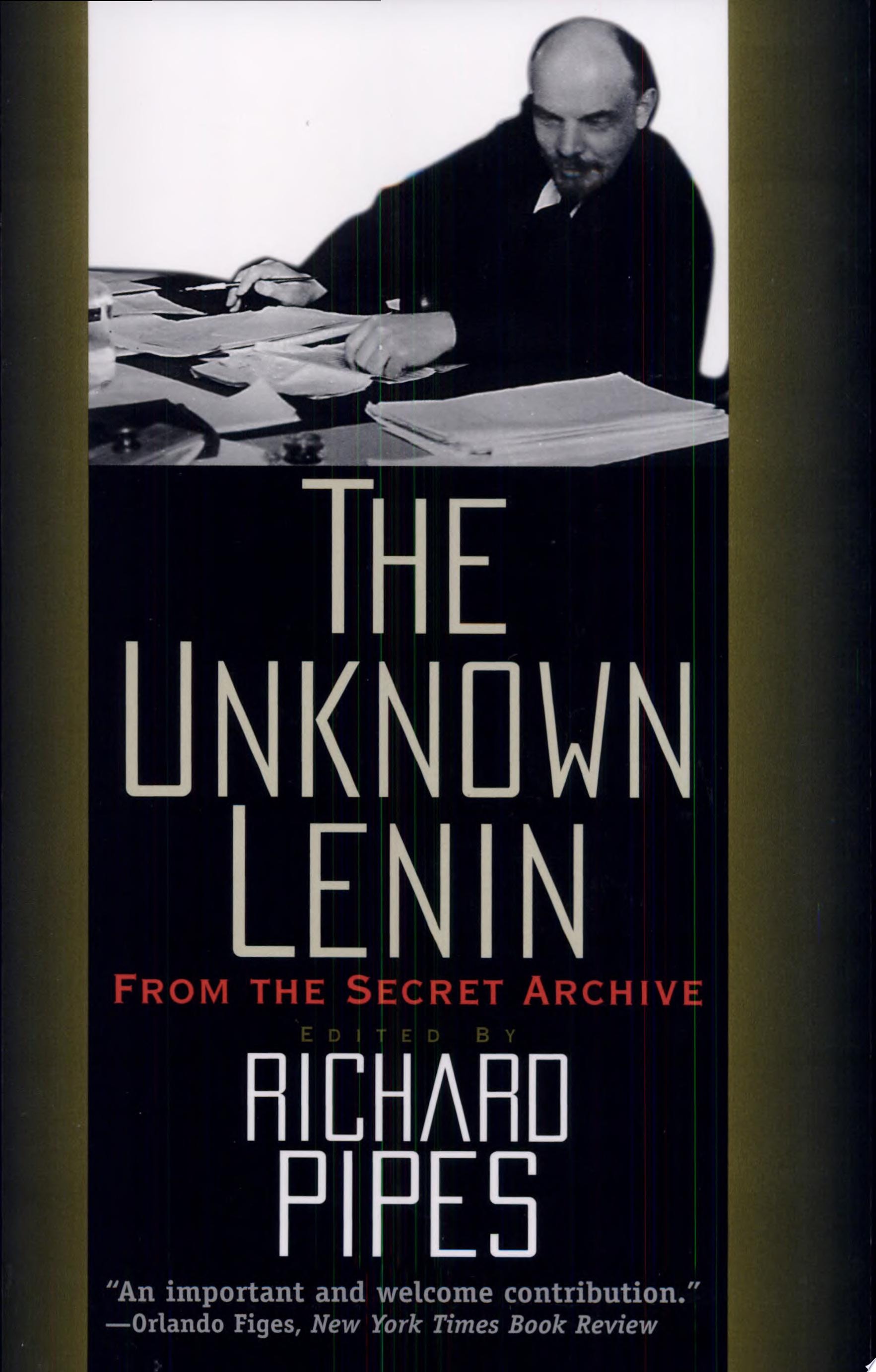 The Unknown Lenin From the Secret Archive