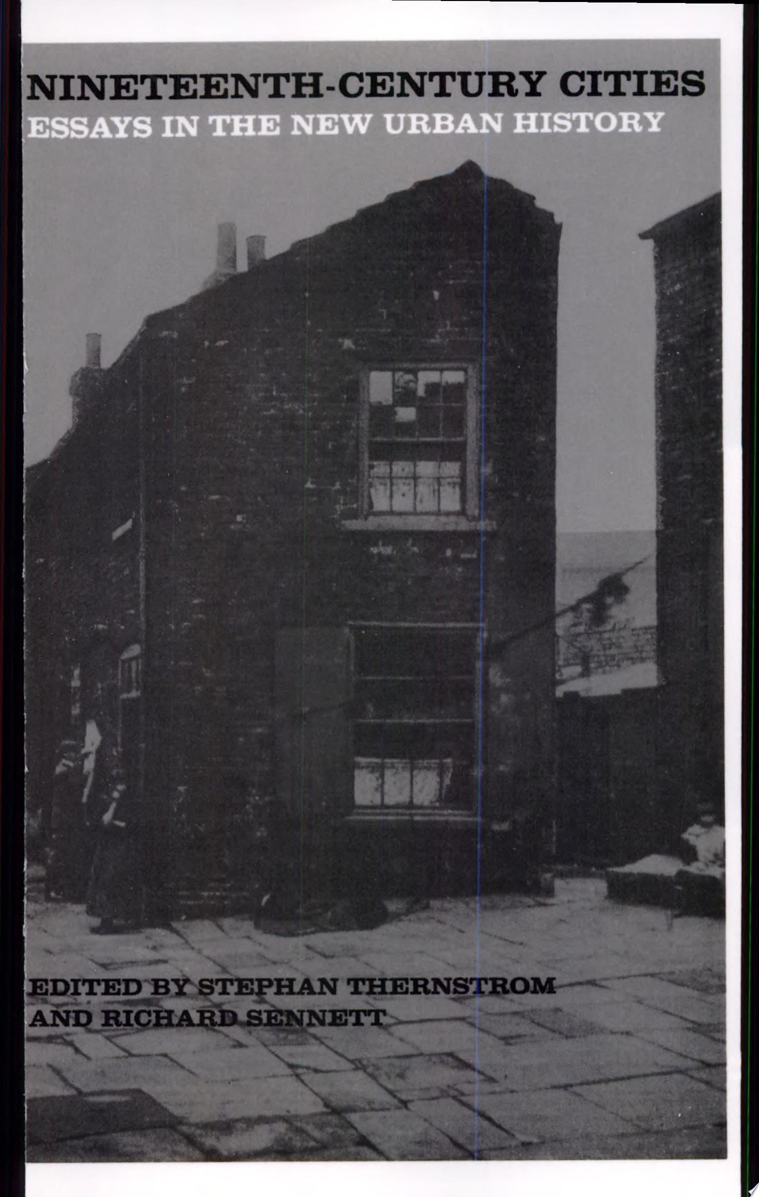 Nineteenth-Century Cities Essays in the New Urban History