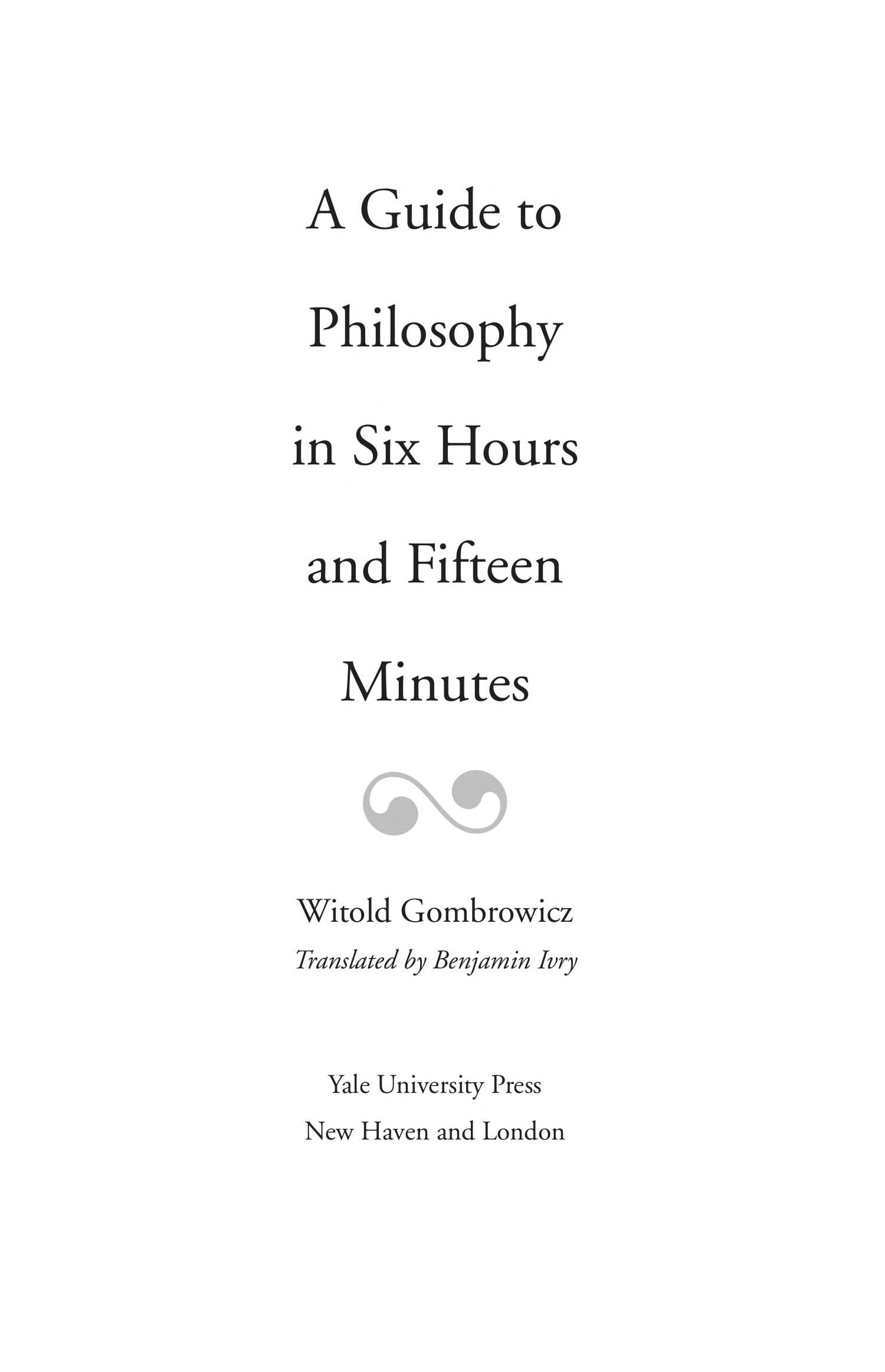 A Guide to Philosophy in Six Hours and Fifteen Minutes