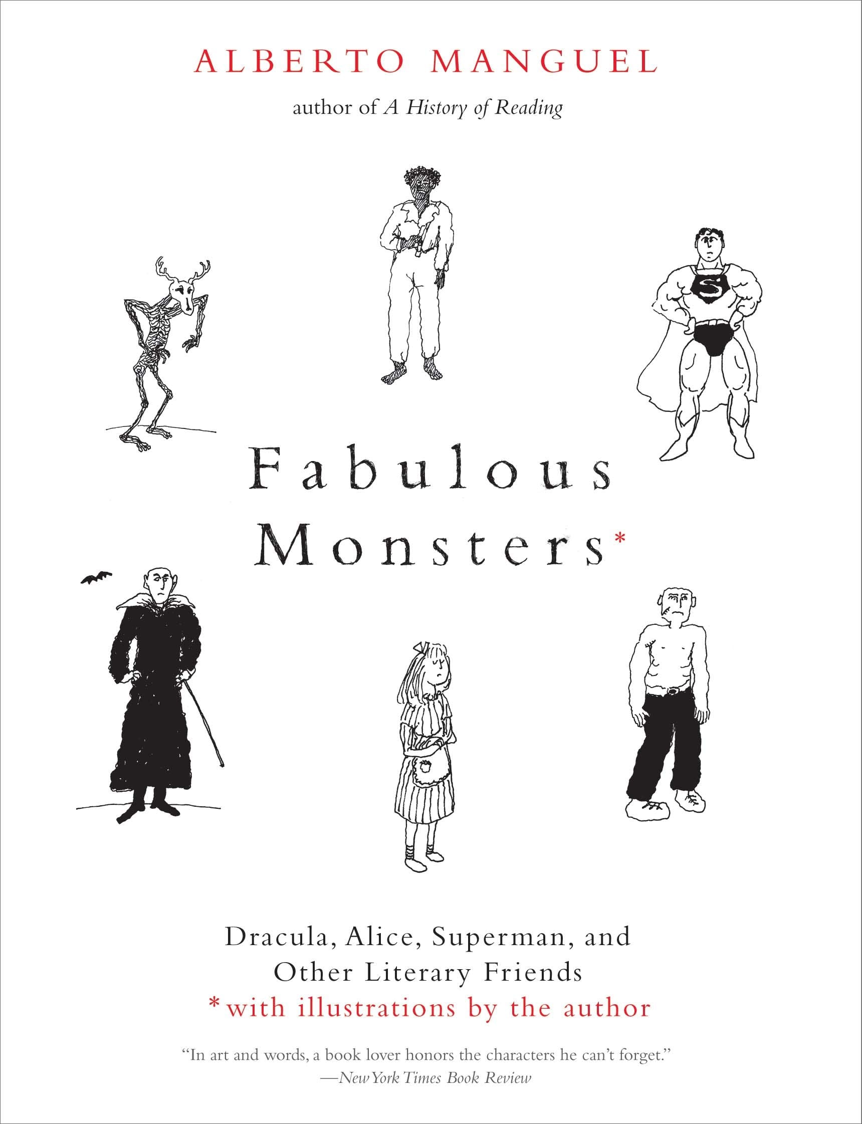Fabulous Monsters Dracula, Alice, Superman, and Other Literary Friends