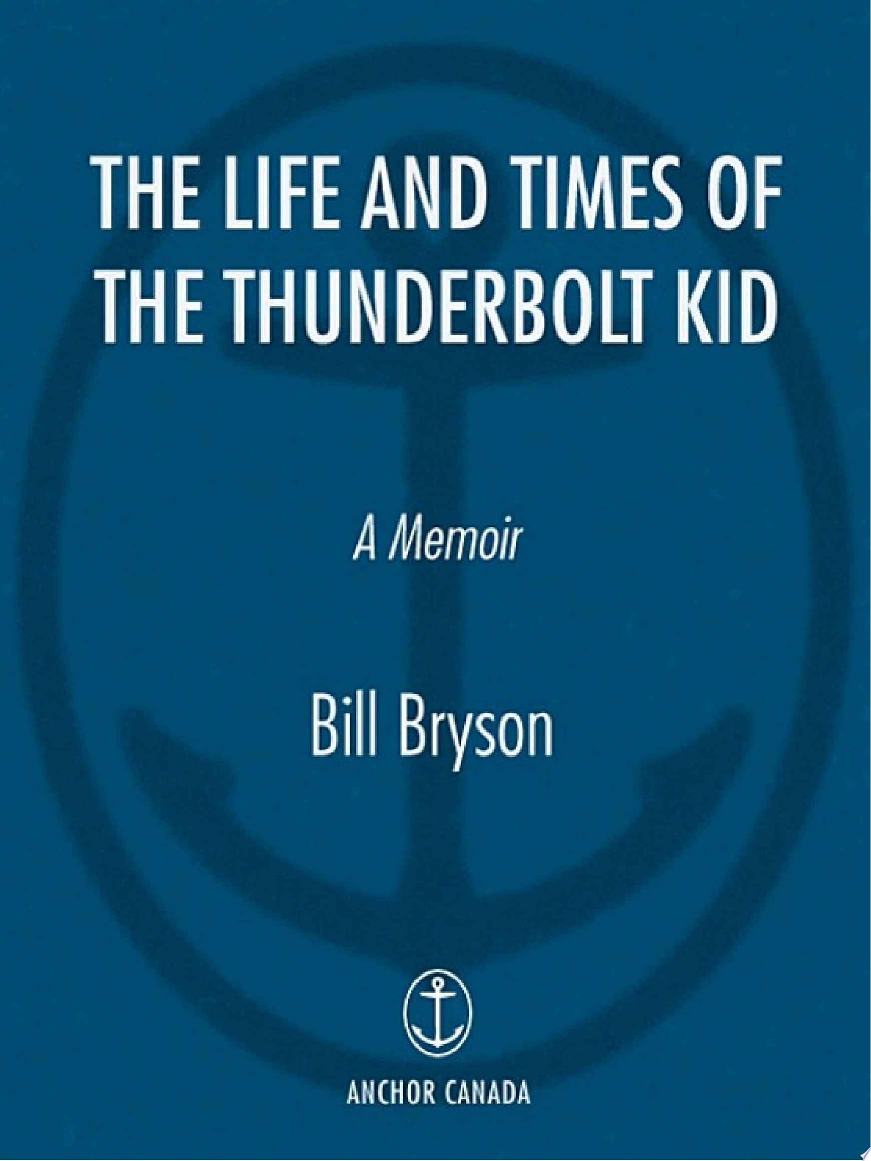 The Life and Times of the Thunderbolt Kid A Memoir