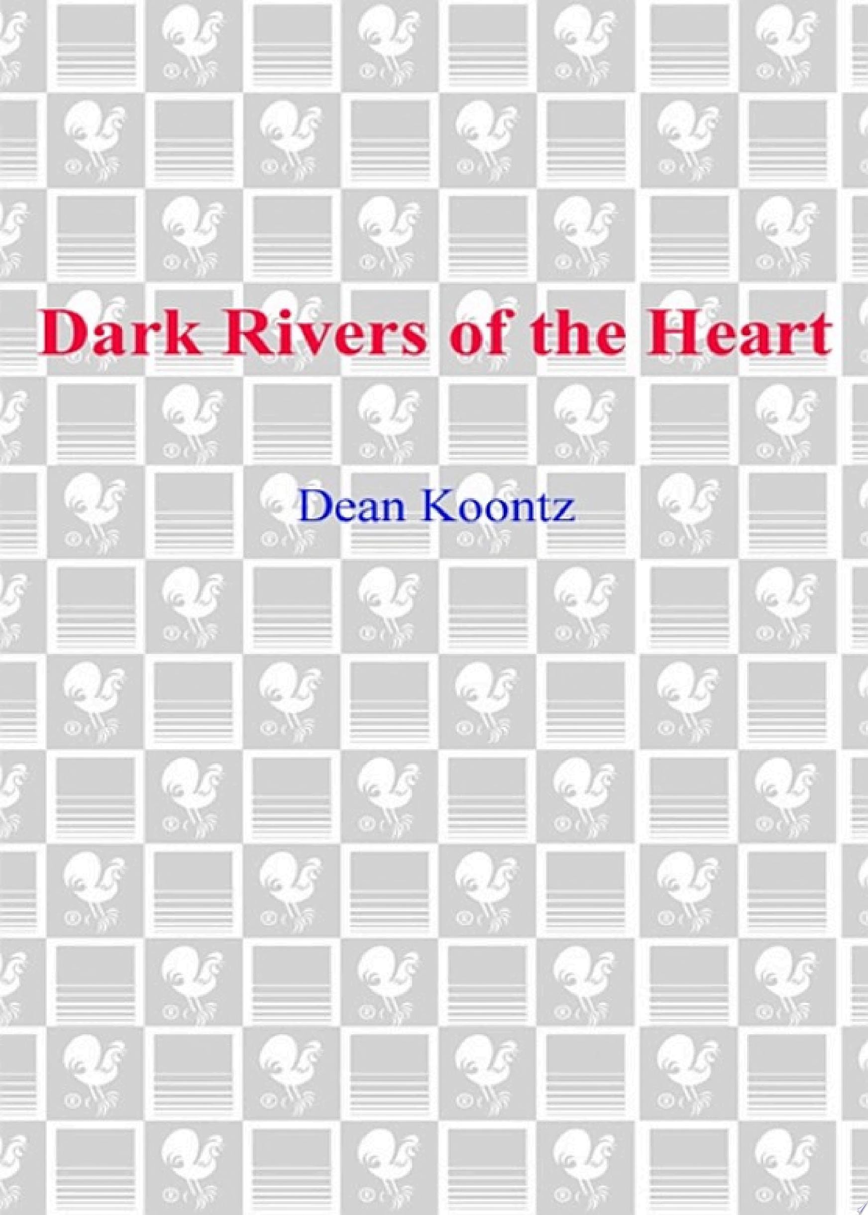 Dark Rivers of the Heart