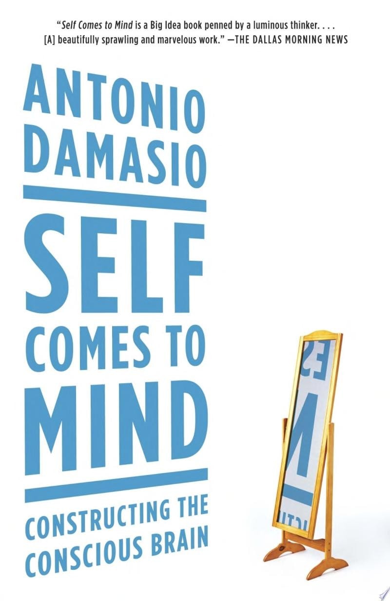 Self Comes to Mind Constructing the Conscious Brain