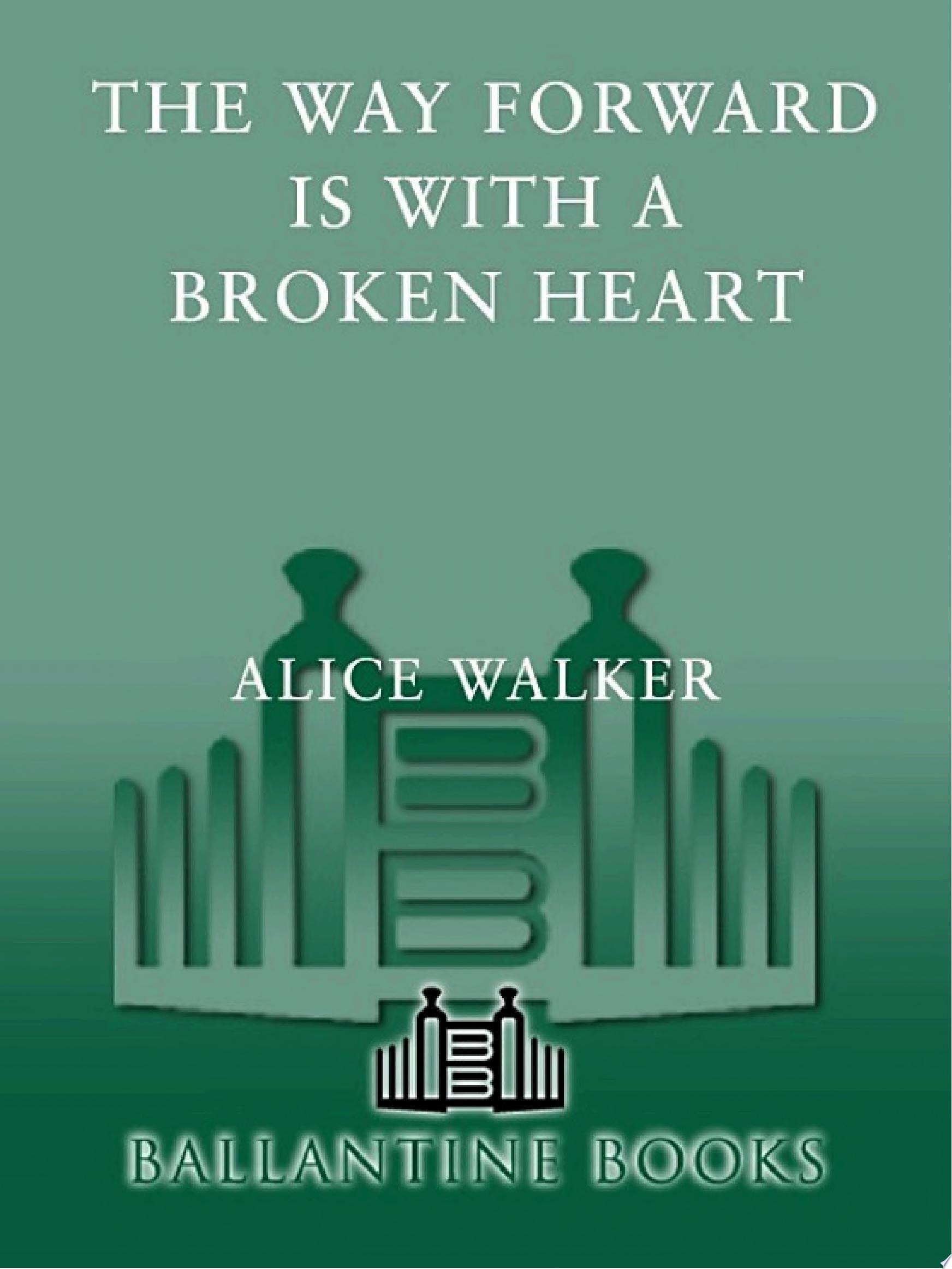The Way Forward is with a Broken Heart