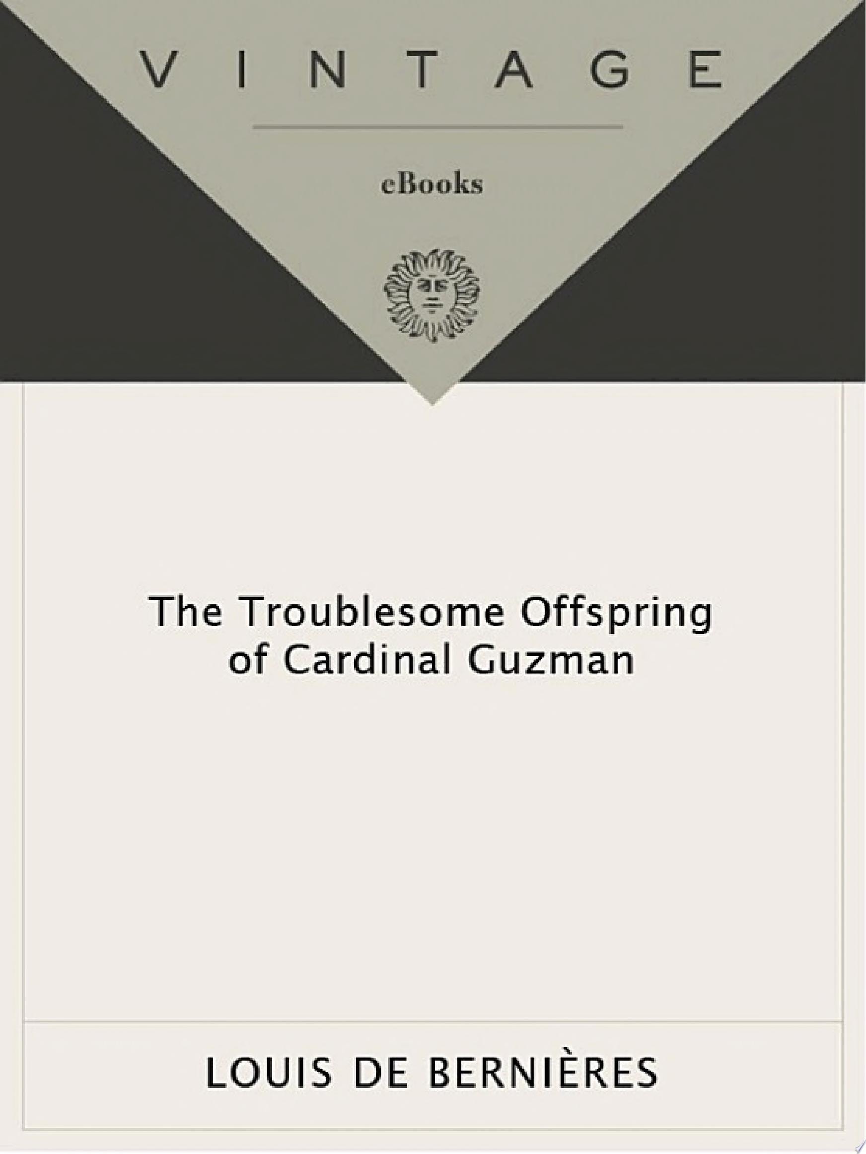 The Troublesome Offspring of Cardinal Guzman