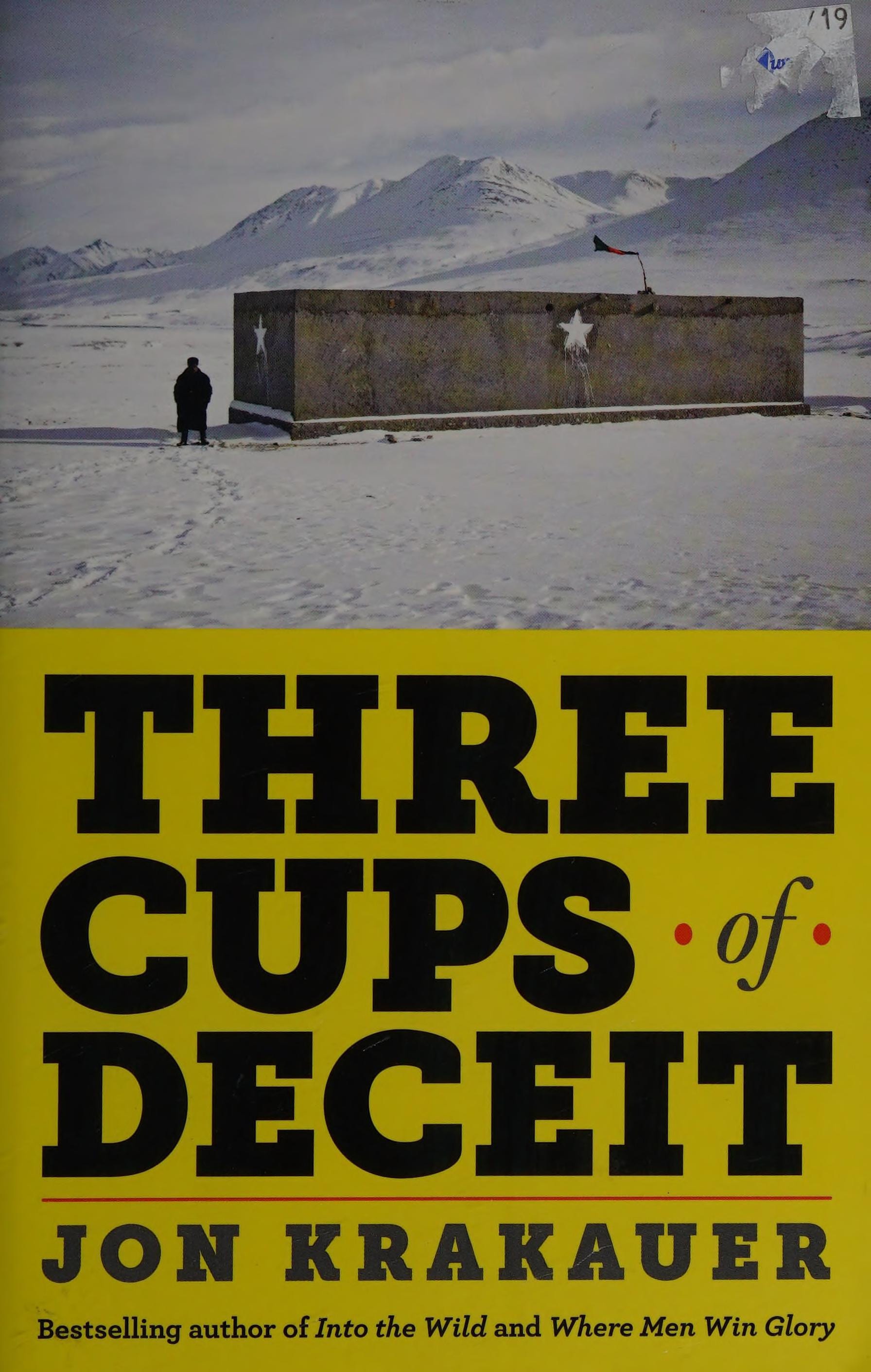 Three Cups Of Deceit: How Greg Mortenson, Humanitarian Hero, Lost His Way (expanded And Updated)