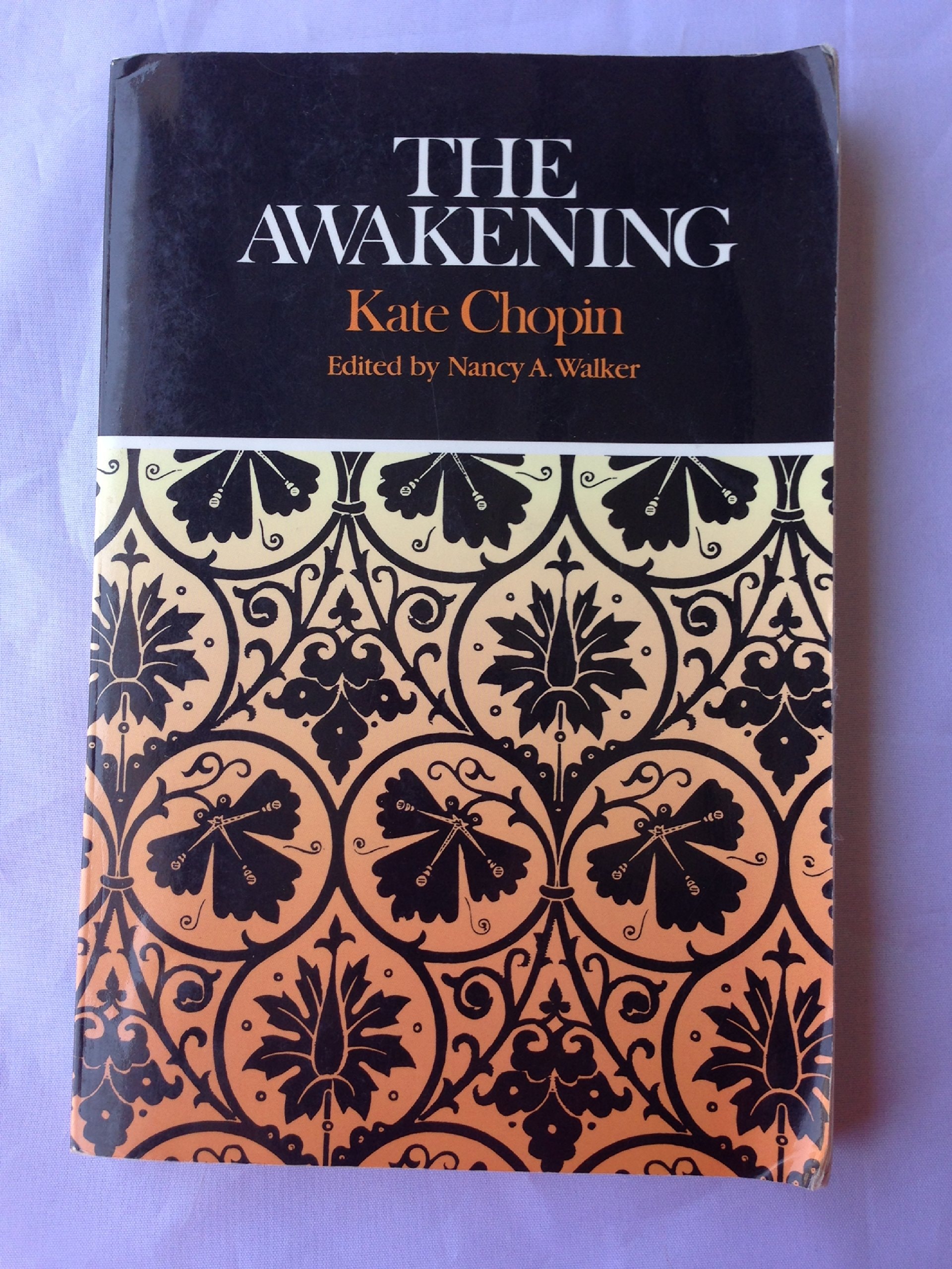 The Awakening Complete, Authoritative Text with Biographical and Historical Contexts, Critical History, and Essays from Five Contemporary Critical Perspectives