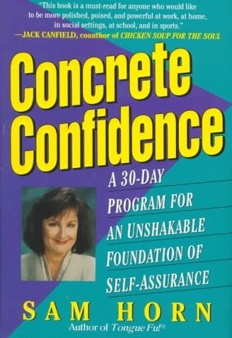 Concrete Confidence A 30-day Program for an Unshakable Foundation of Self-assurance