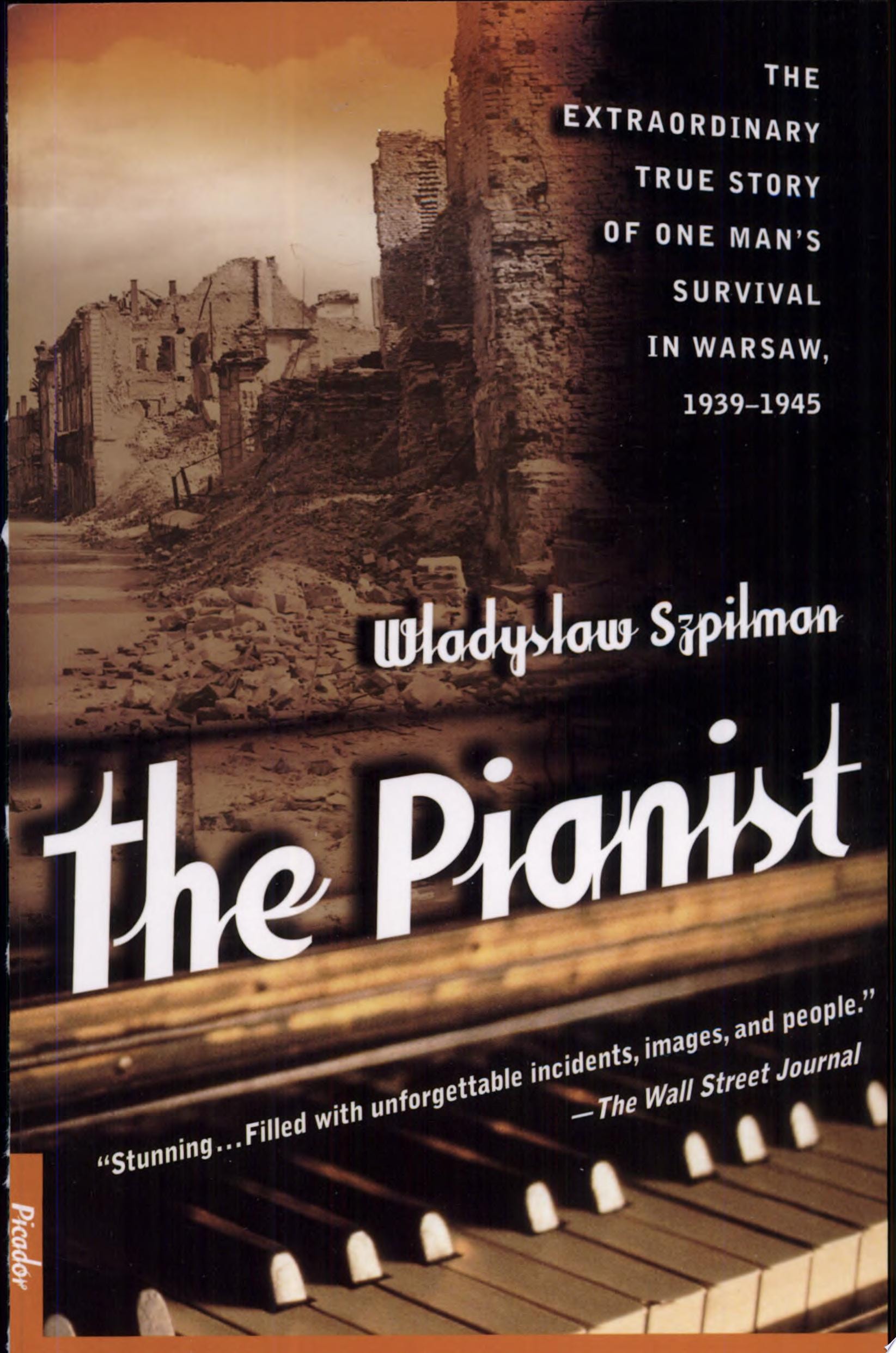 The Pianist The Extraordinary True Story of One Man's Survival in Warsaw, 1939-1945